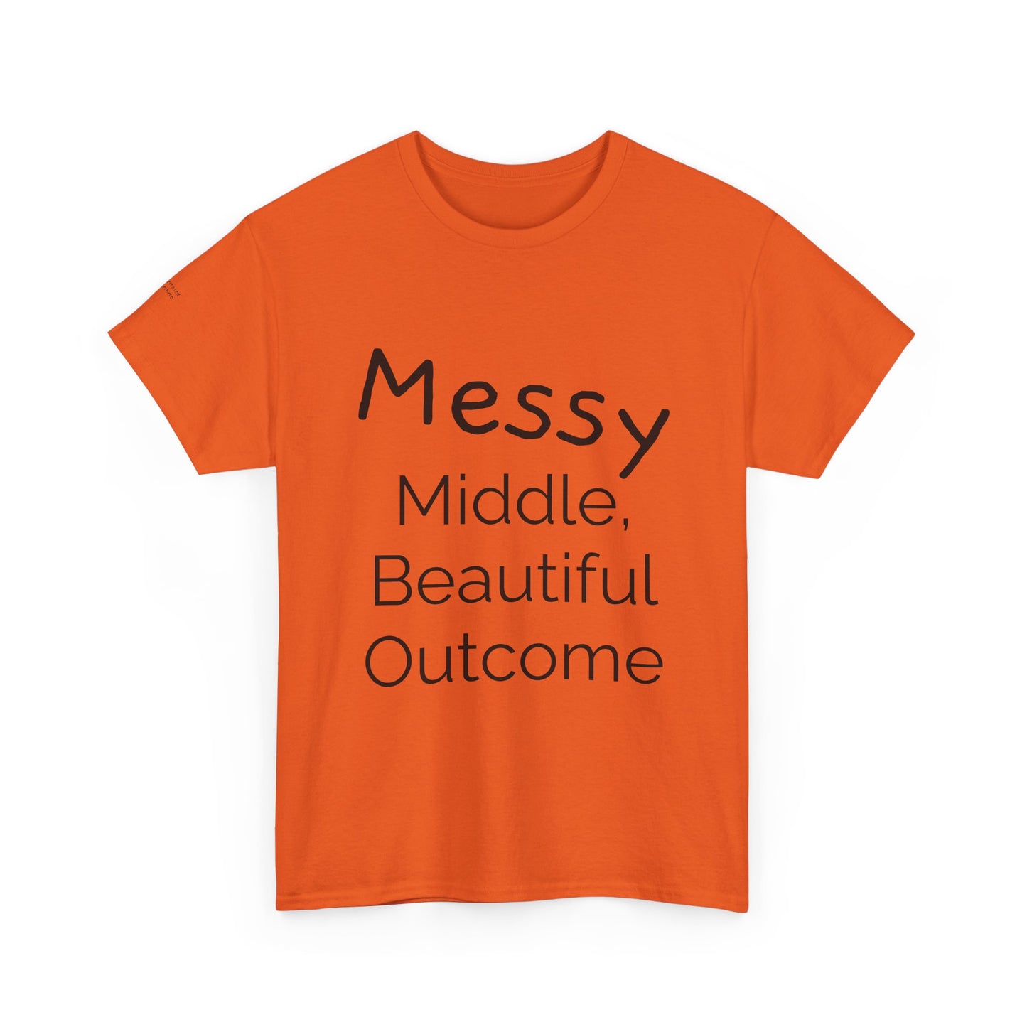 "Messy Middle, Beautiful Outcome" Professional T-Shirt - Safer Steps Recovery & Growth Collection