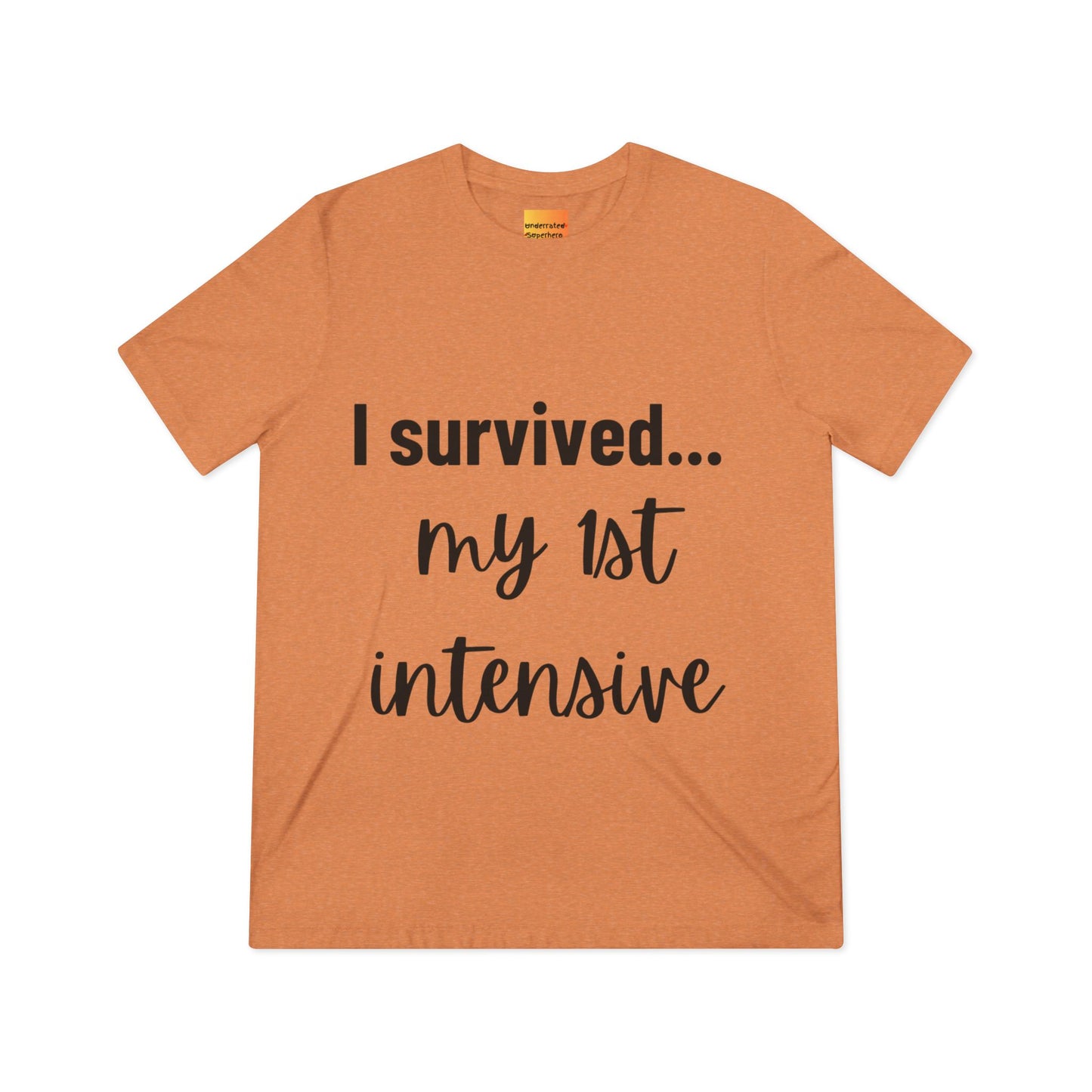 “I Survived… My 1st Intensive” – Unisex Triblend Tee