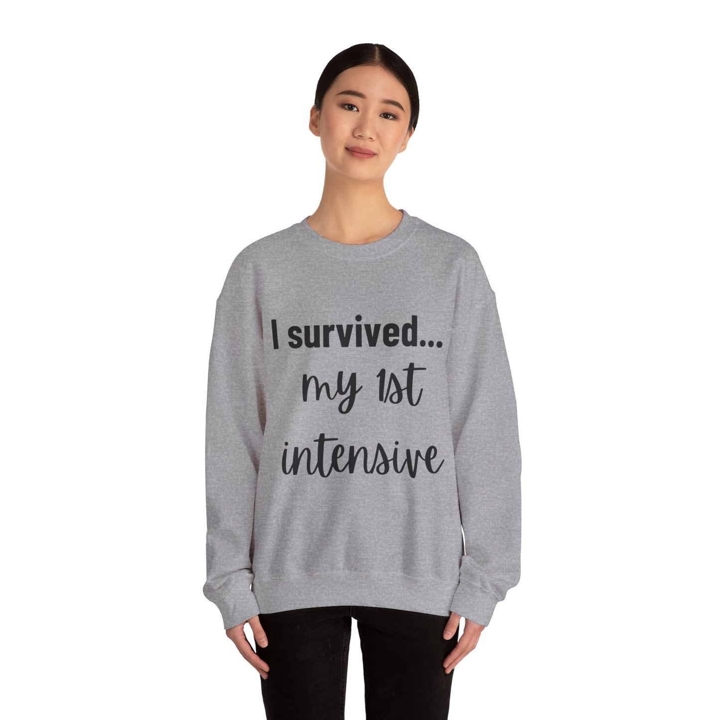 "I Survived My First Intensive" Crewneck – Strength You Can Wear