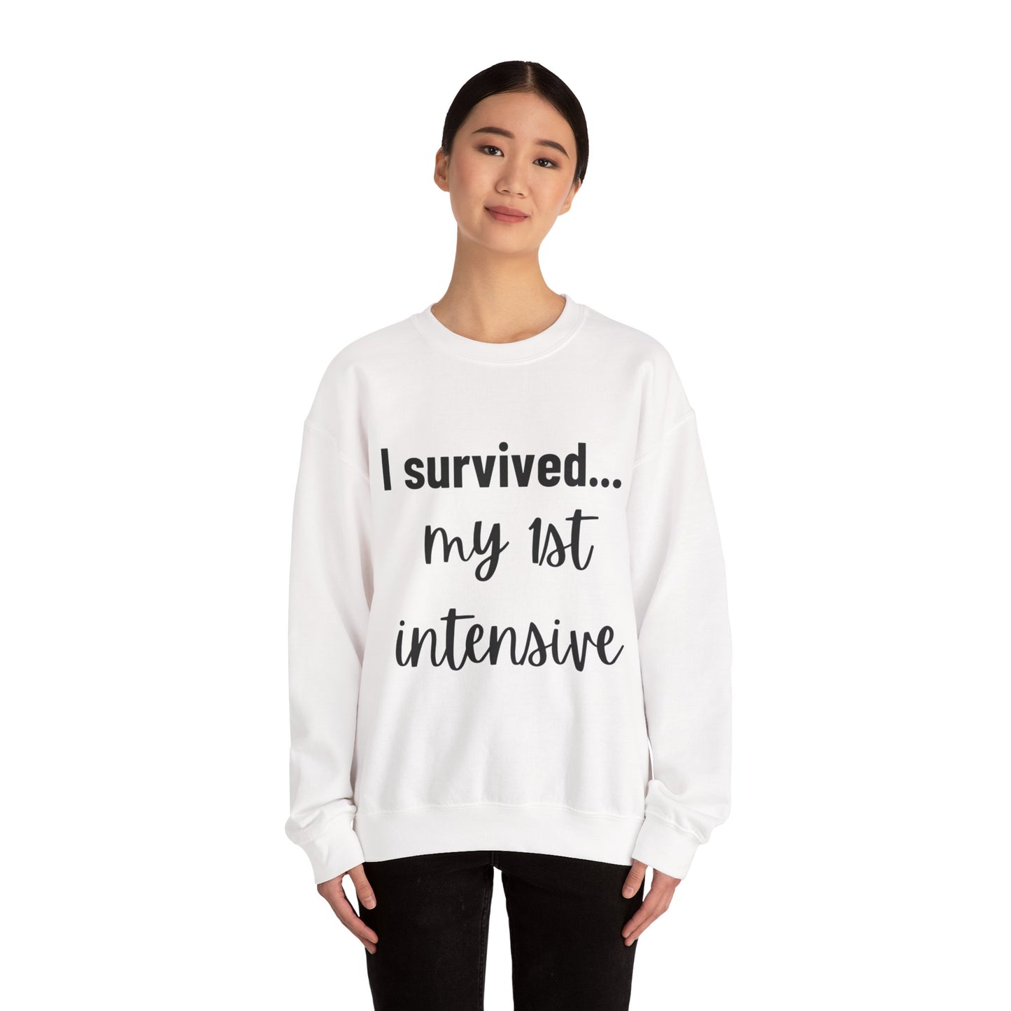 "I Survived My First Intensive" Crewneck – Strength You Can Wear