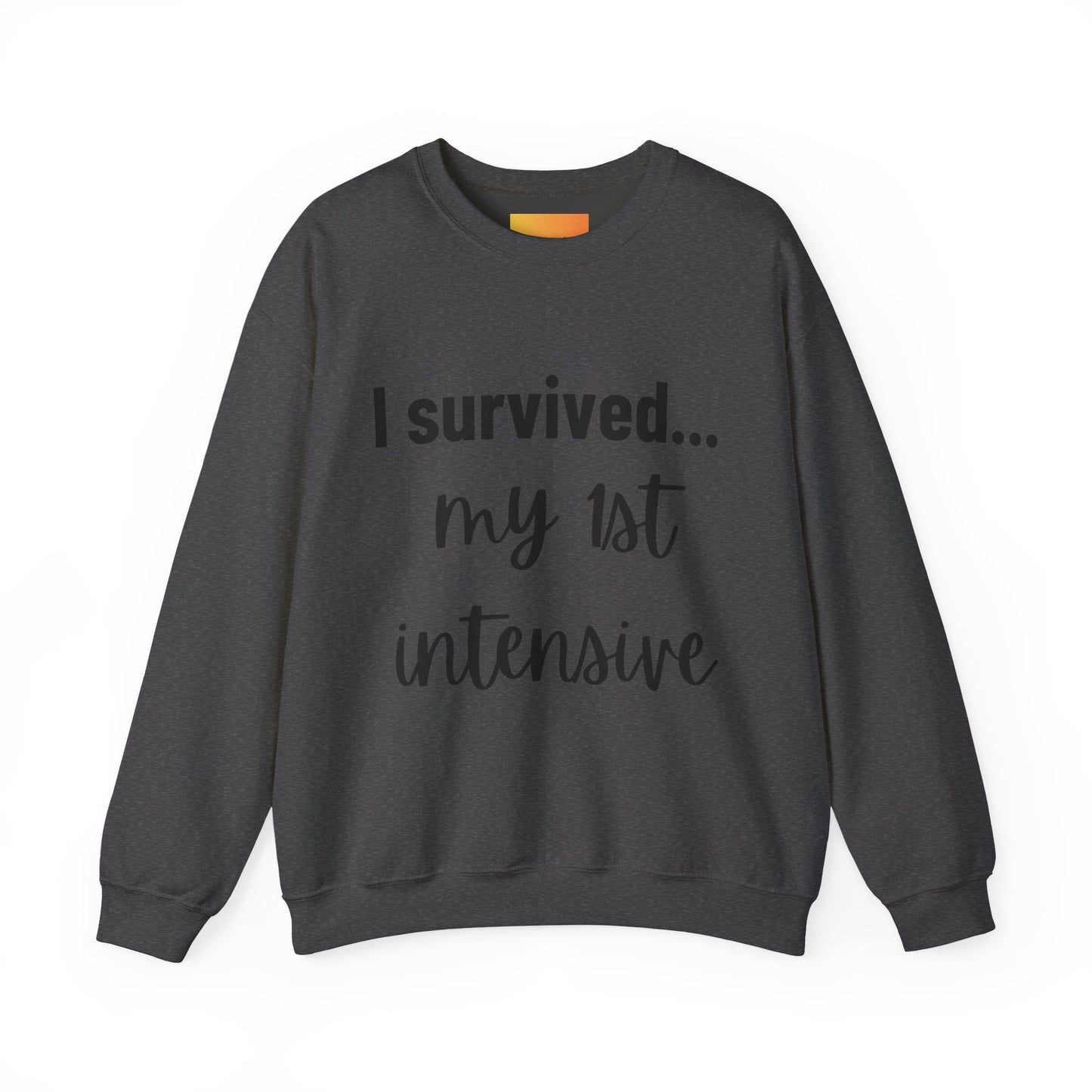 "I Survived My First Intensive" Crewneck – Strength You Can Wear