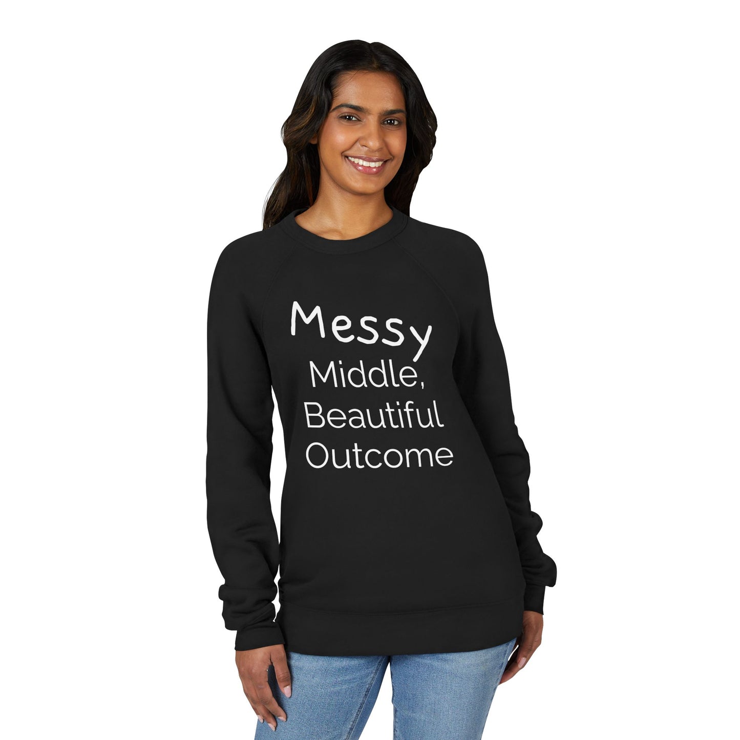 Inspirational Unisex Sweatshirt - "Messy Middle, Beautiful Outcome" | Cozy Gift, Casual Wear, Motivation, Unisex Apparel, Thoughtful Present