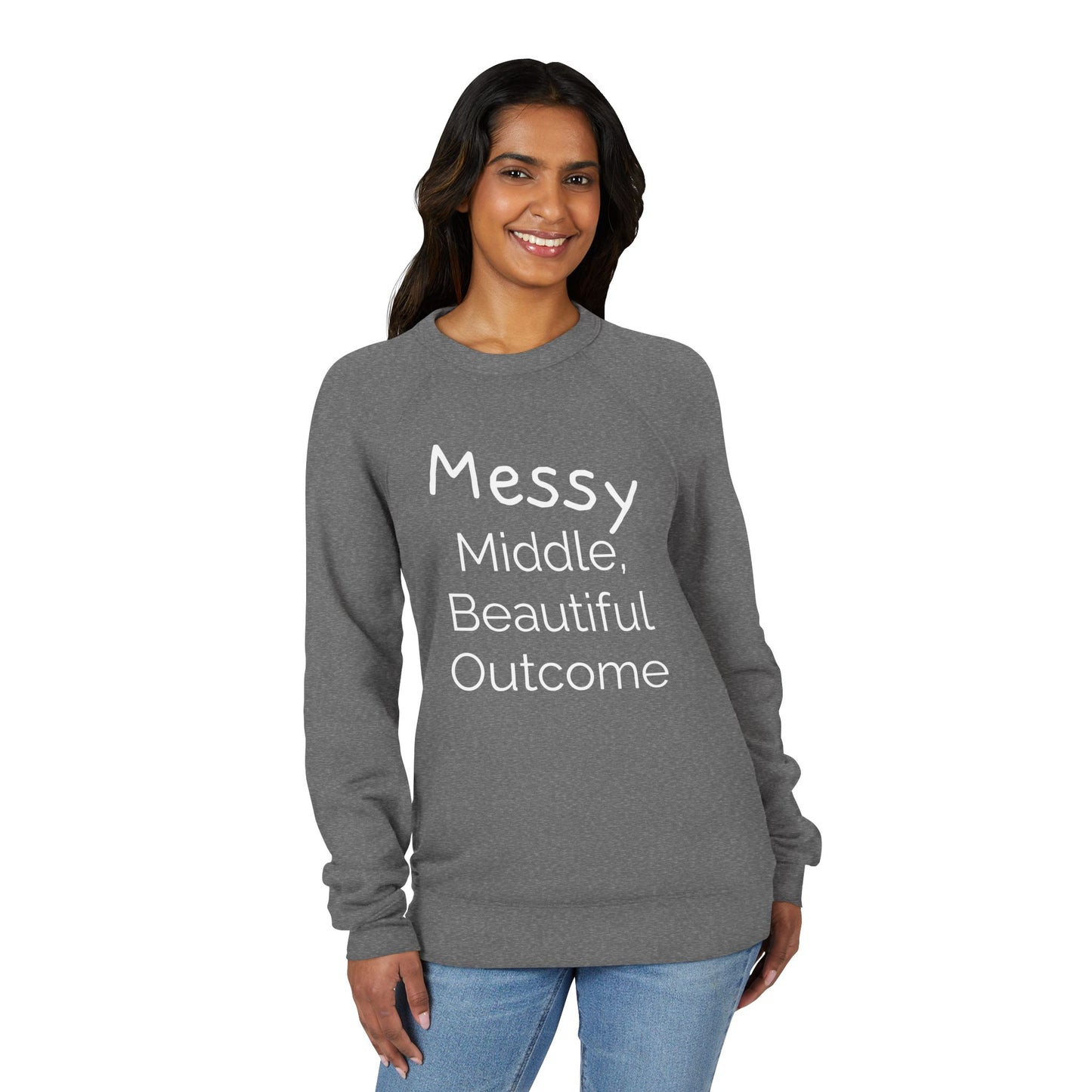Inspirational Unisex Sweatshirt - "Messy Middle, Beautiful Outcome" | Cozy Gift, Casual Wear, Motivation, Unisex Apparel, Thoughtful Present