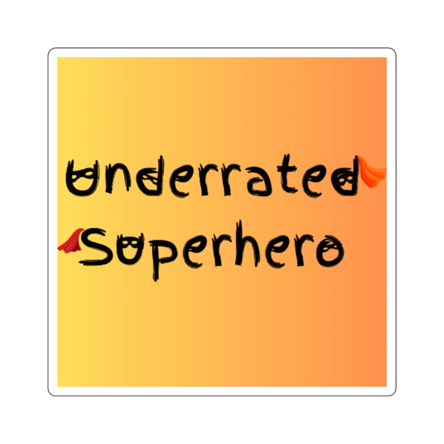 Logo Sticker – “The Underrated Superhero” Square (2" or 3")