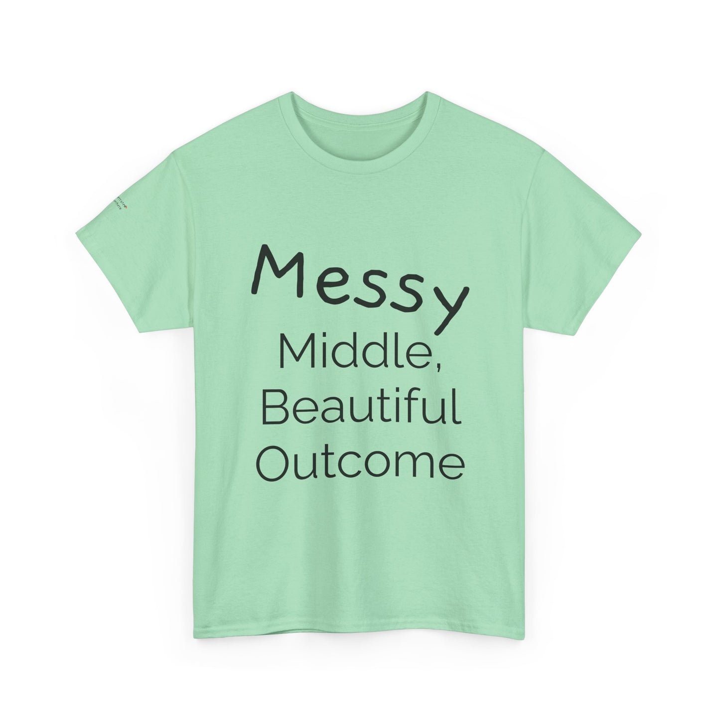 "Messy Middle, Beautiful Outcome" Professional T-Shirt - Safer Steps Recovery & Growth Collection