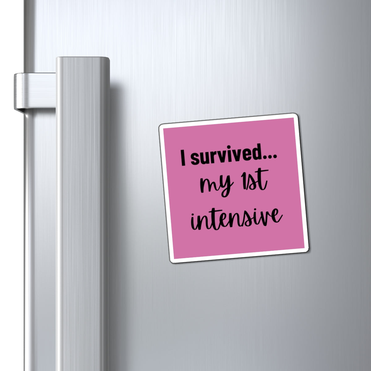 “I Survived My First Intensive” Magnet – Pink Edition