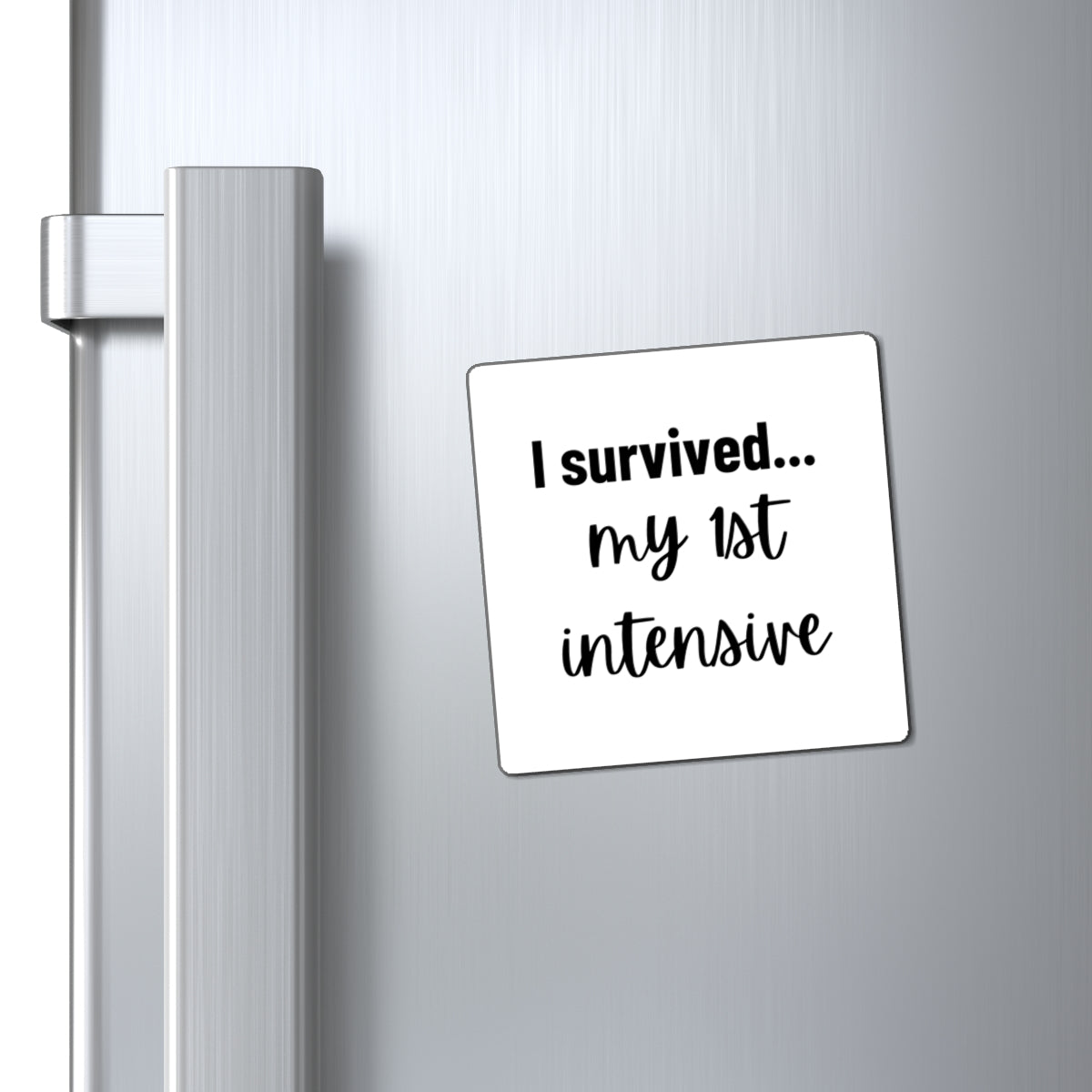 “I Survived My First Intensive” Magnet – White Edition