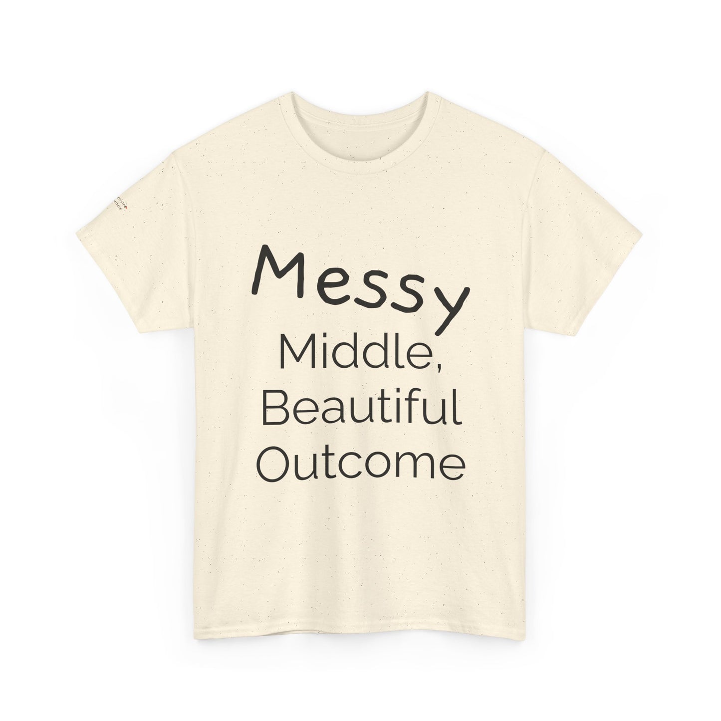 "Messy Middle, Beautiful Outcome" Professional T-Shirt - Safer Steps Recovery & Growth Collection