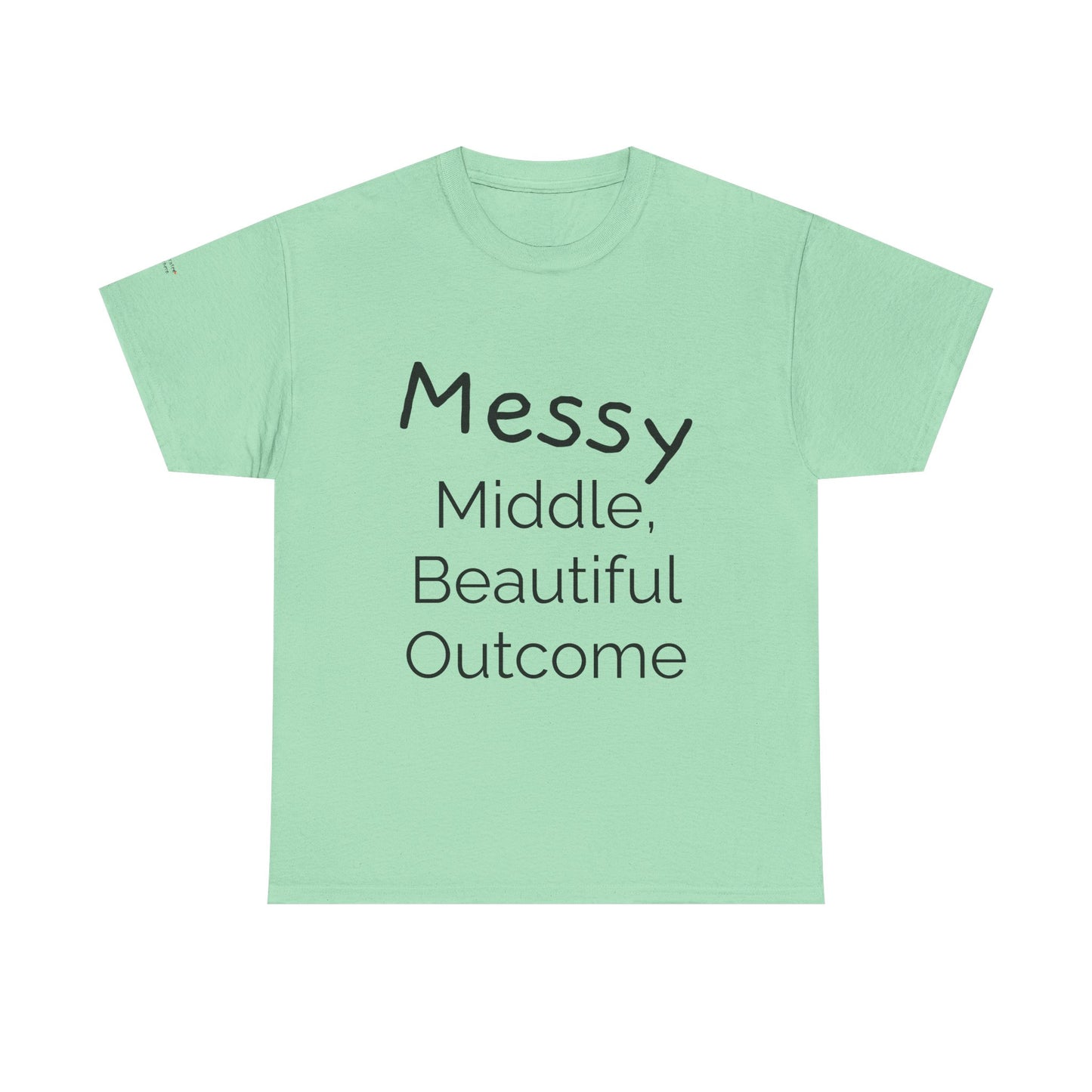 "Messy Middle, Beautiful Outcome" Professional T-Shirt - Safer Steps Recovery & Growth Collection