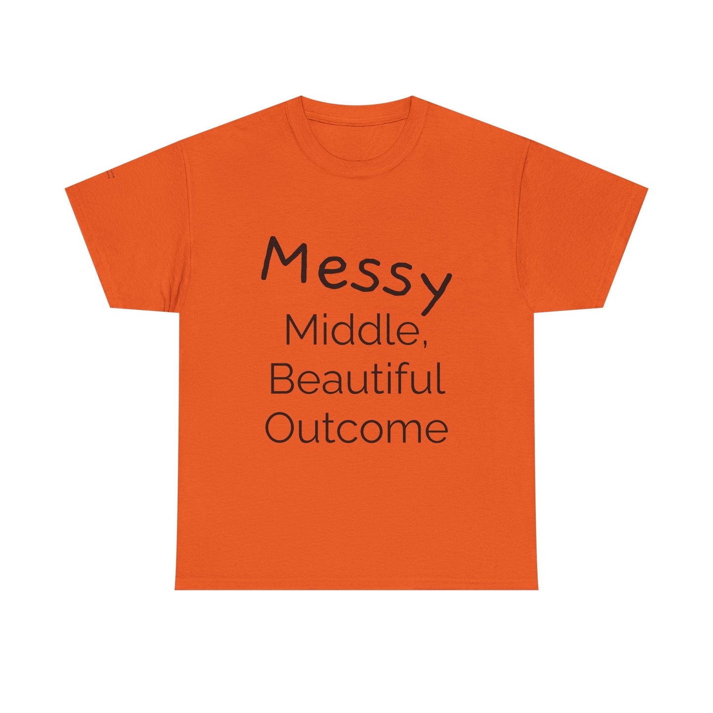 "Messy Middle, Beautiful Outcome" Professional T-Shirt - Safer Steps Recovery & Growth Collection
