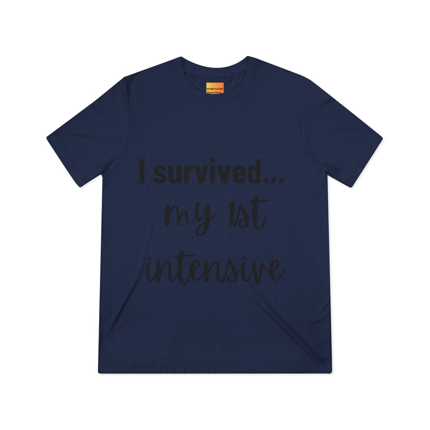 “I Survived… My 1st Intensive” – Unisex Triblend Tee
