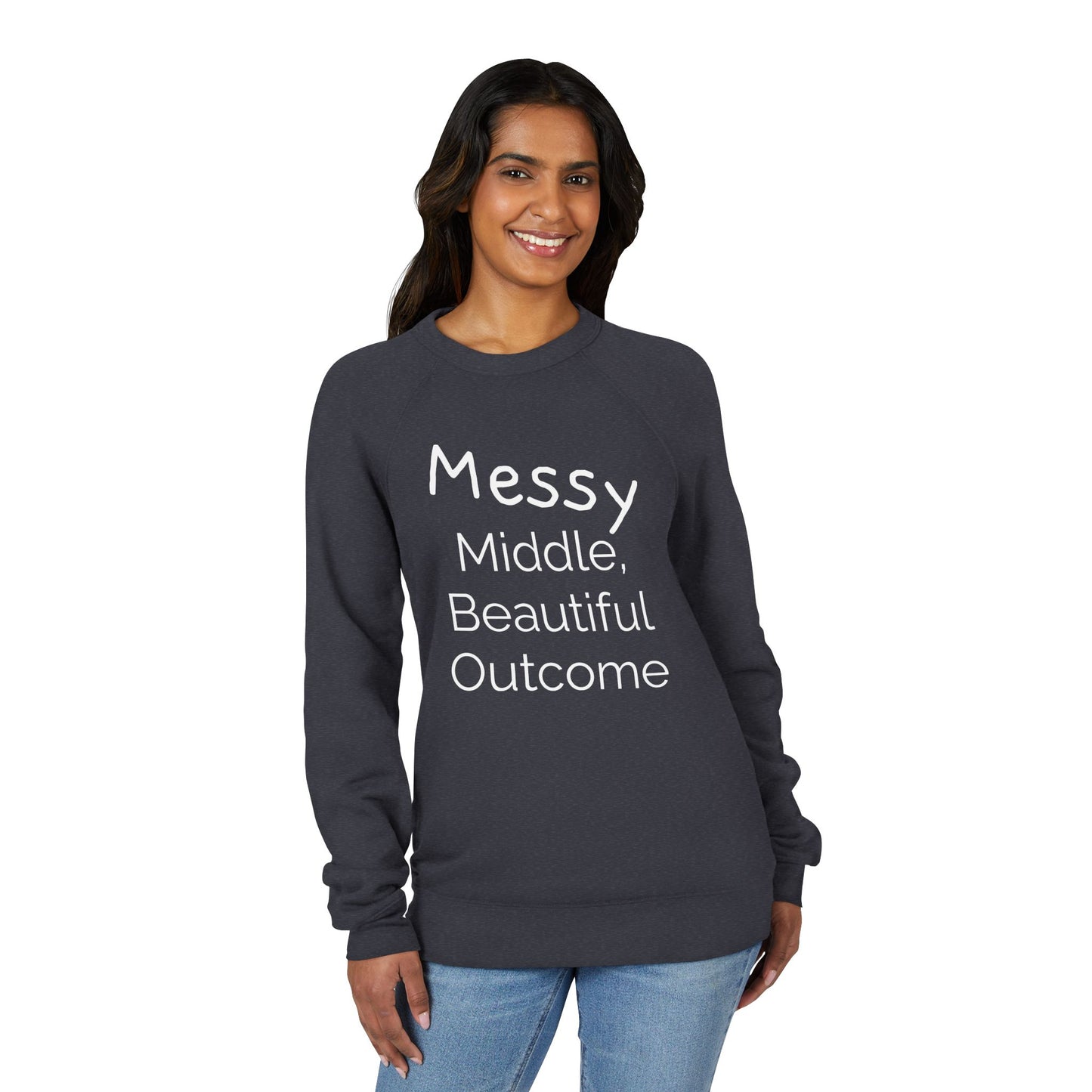 Inspirational Unisex Sweatshirt - "Messy Middle, Beautiful Outcome" | Cozy Gift, Casual Wear, Motivation, Unisex Apparel, Thoughtful Present