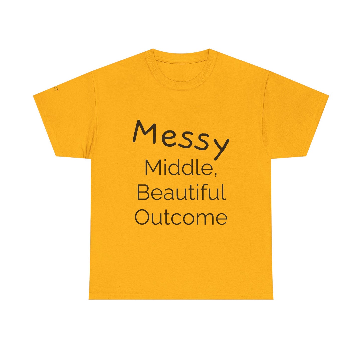 "Messy Middle, Beautiful Outcome" Professional T-Shirt - Safer Steps Recovery & Growth Collection