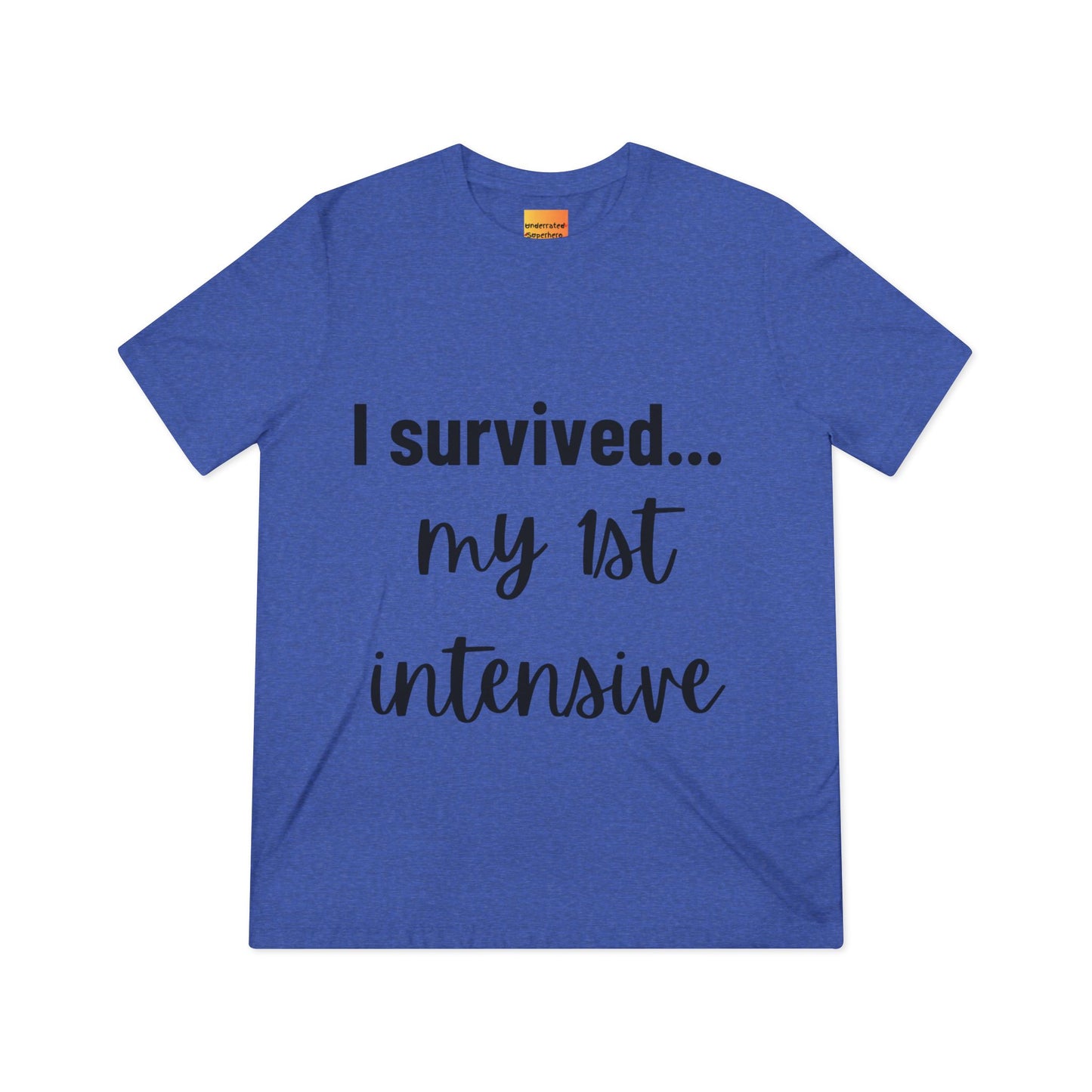“I Survived… My 1st Intensive” – Unisex Triblend Tee