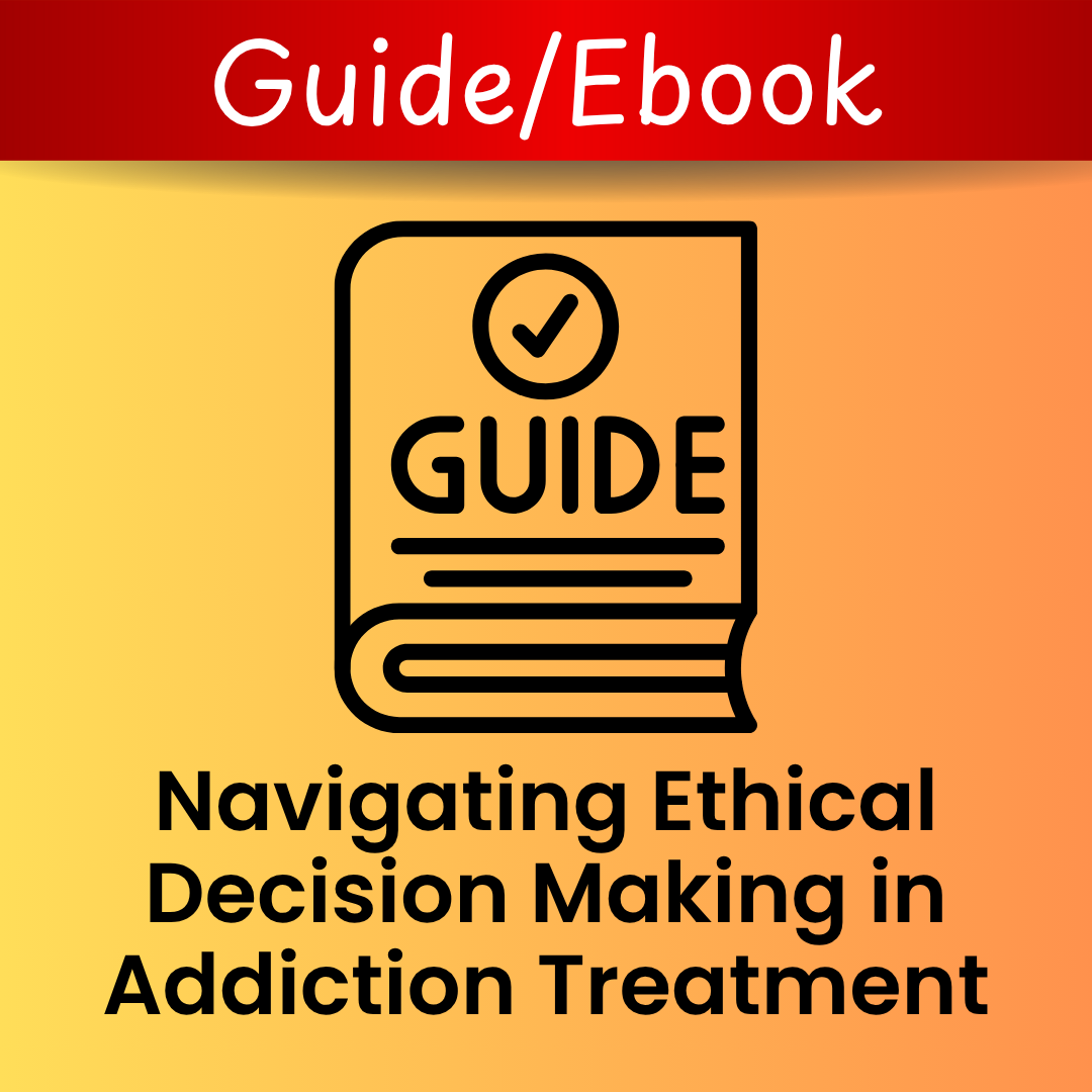 Navigating Ethical Challenges in Addiction Treatment (PDF)