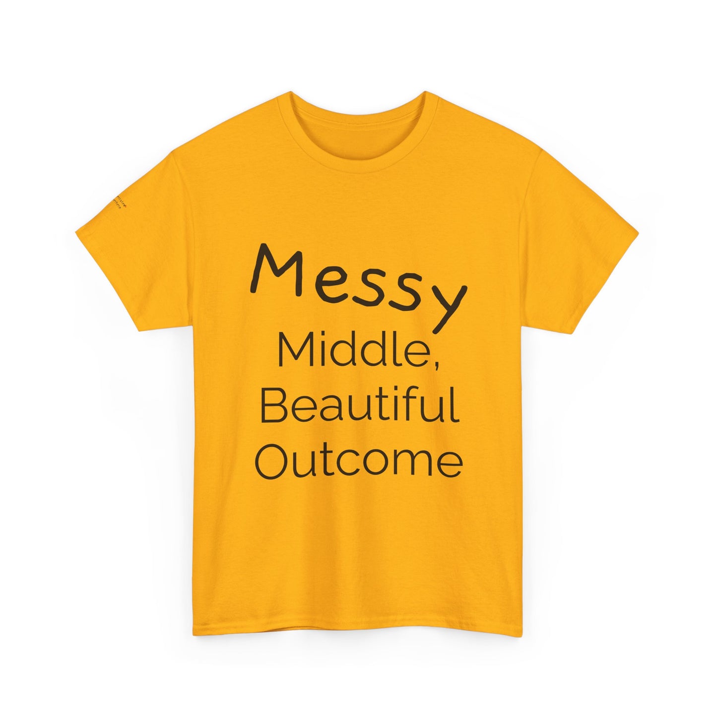 "Messy Middle, Beautiful Outcome" Professional T-Shirt - Safer Steps Recovery & Growth Collection