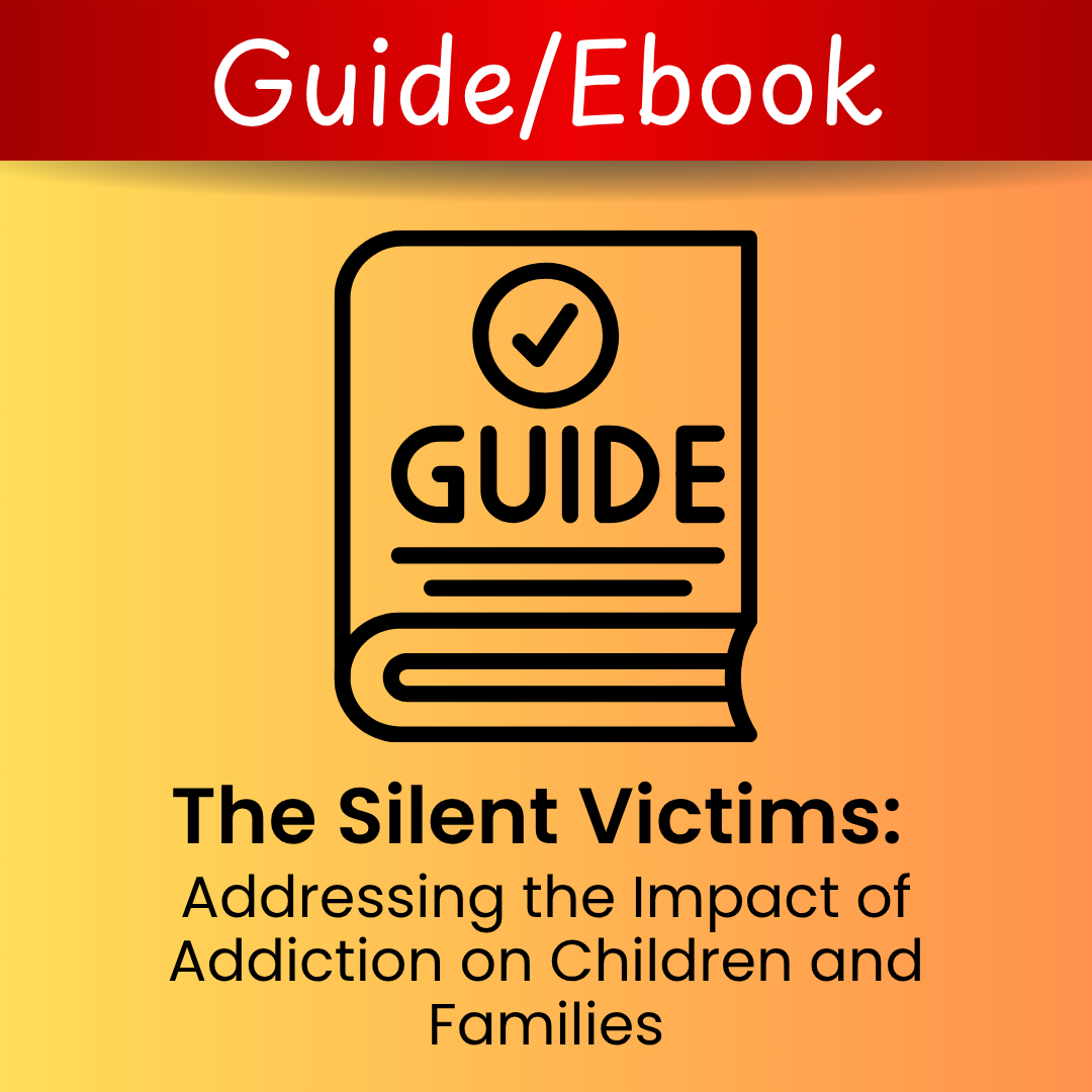 The Silent Victims: Addressing the Impact of Addiction on Children and Families (PDF)