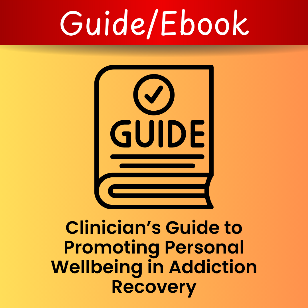 Clinician’s Guide to Promoting Wellbeing in Recovery (PDF)