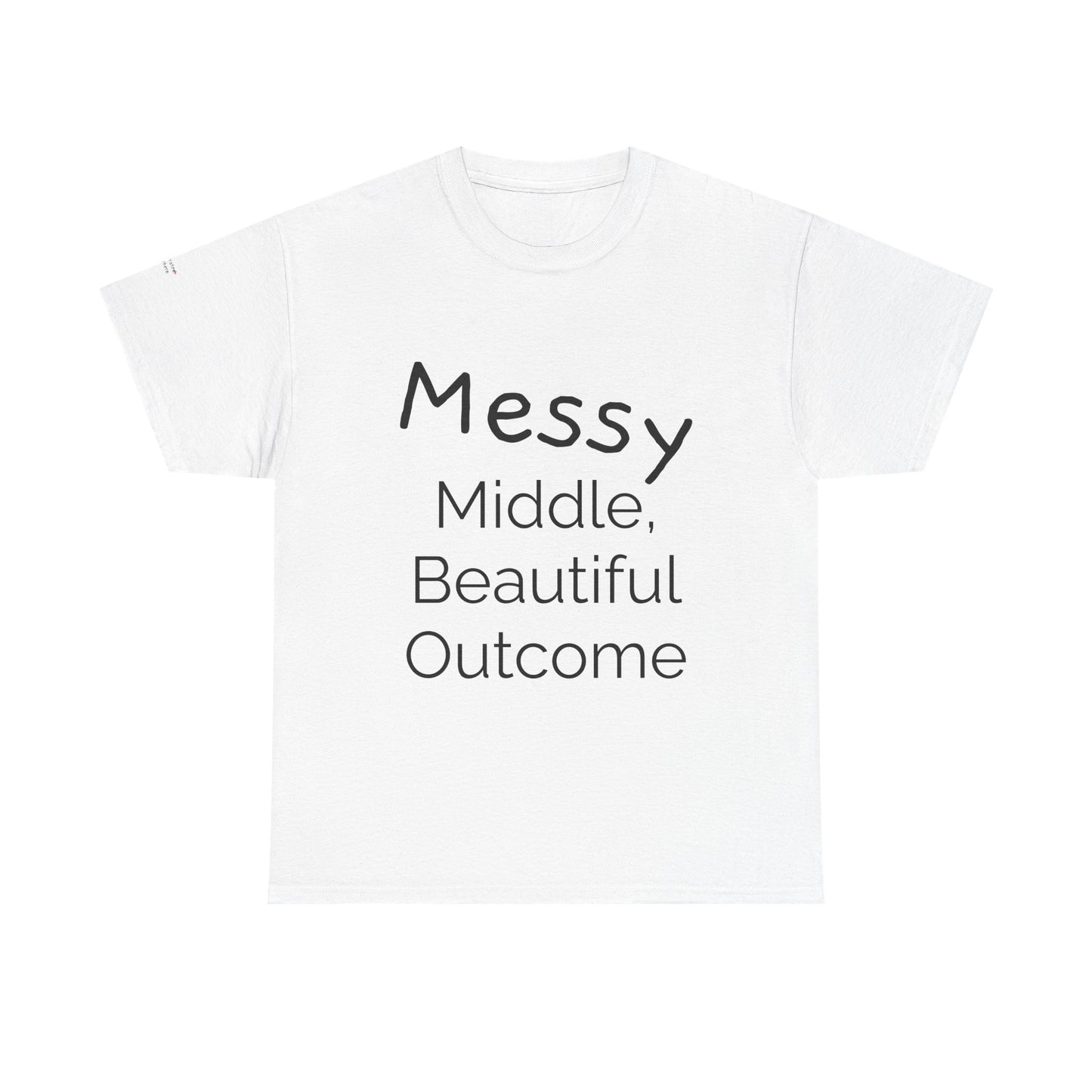 "Messy Middle, Beautiful Outcome" Professional T-Shirt - Safer Steps Recovery & Growth Collection