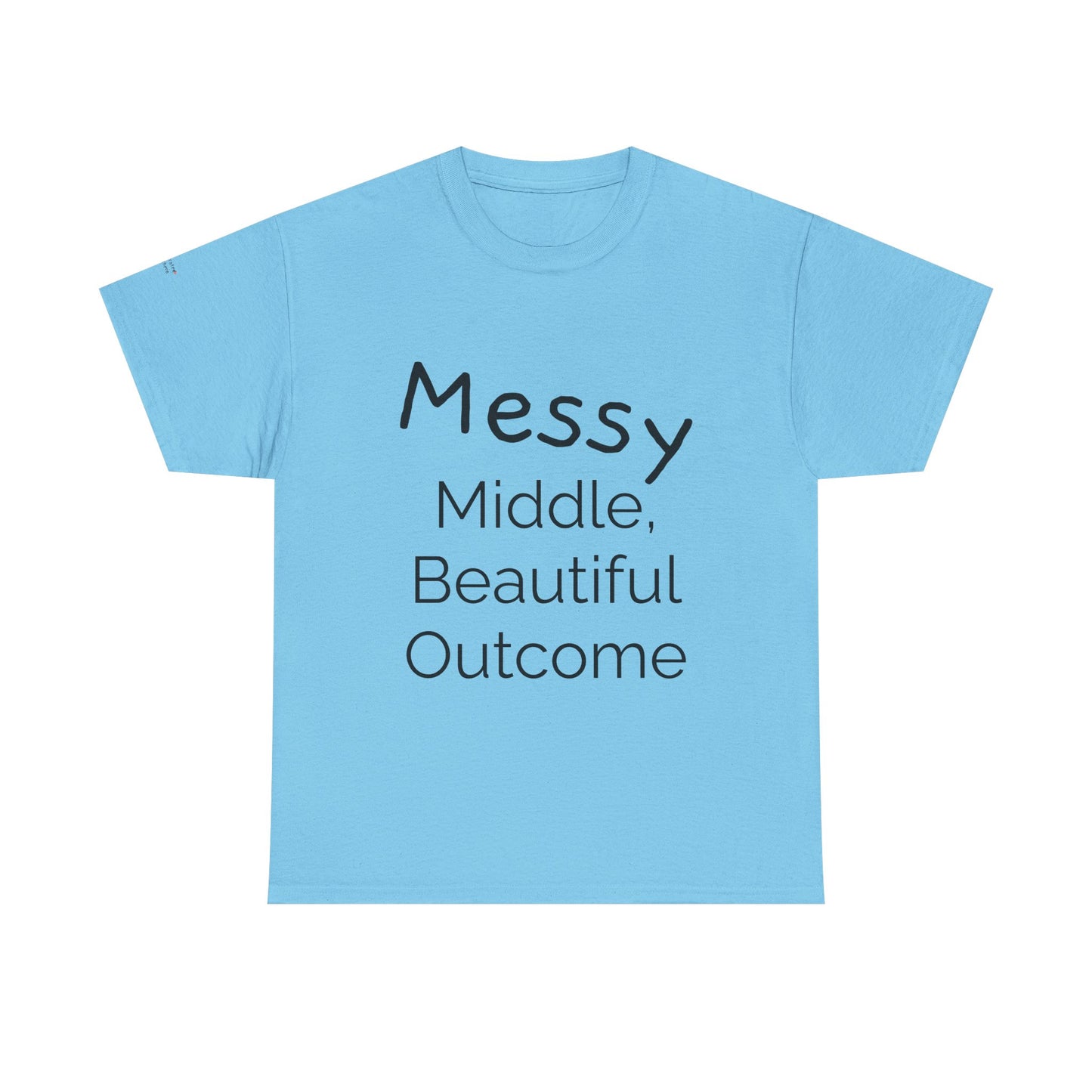 "Messy Middle, Beautiful Outcome" Professional T-Shirt - Safer Steps Recovery & Growth Collection
