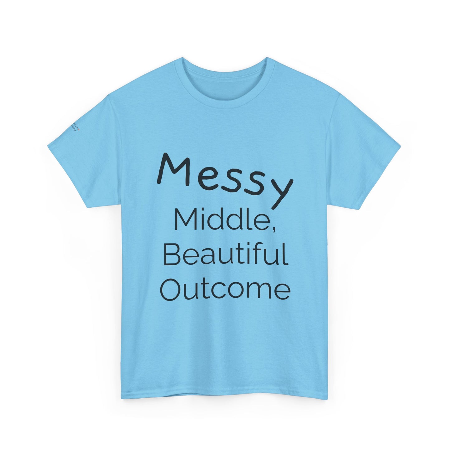 "Messy Middle, Beautiful Outcome" Professional T-Shirt - Safer Steps Recovery & Growth Collection