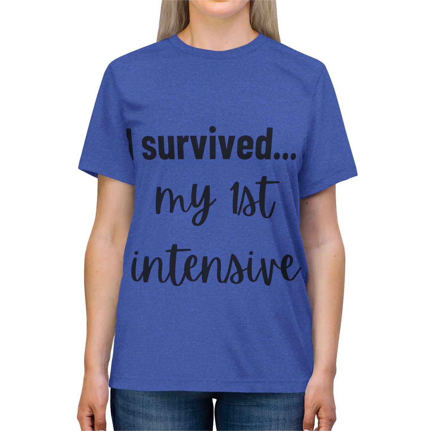 “I Survived… My 1st Intensive” – Unisex Triblend Tee