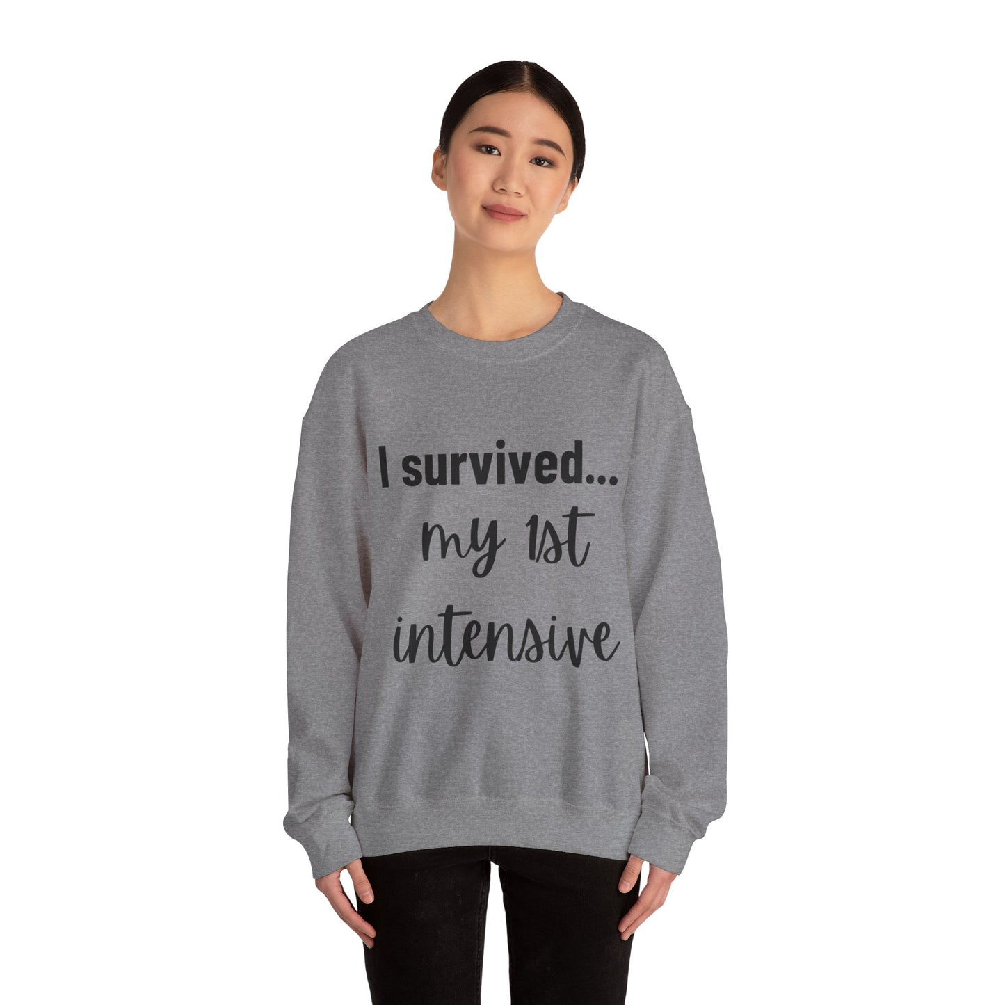 "I Survived My First Intensive" Crewneck – Strength You Can Wear