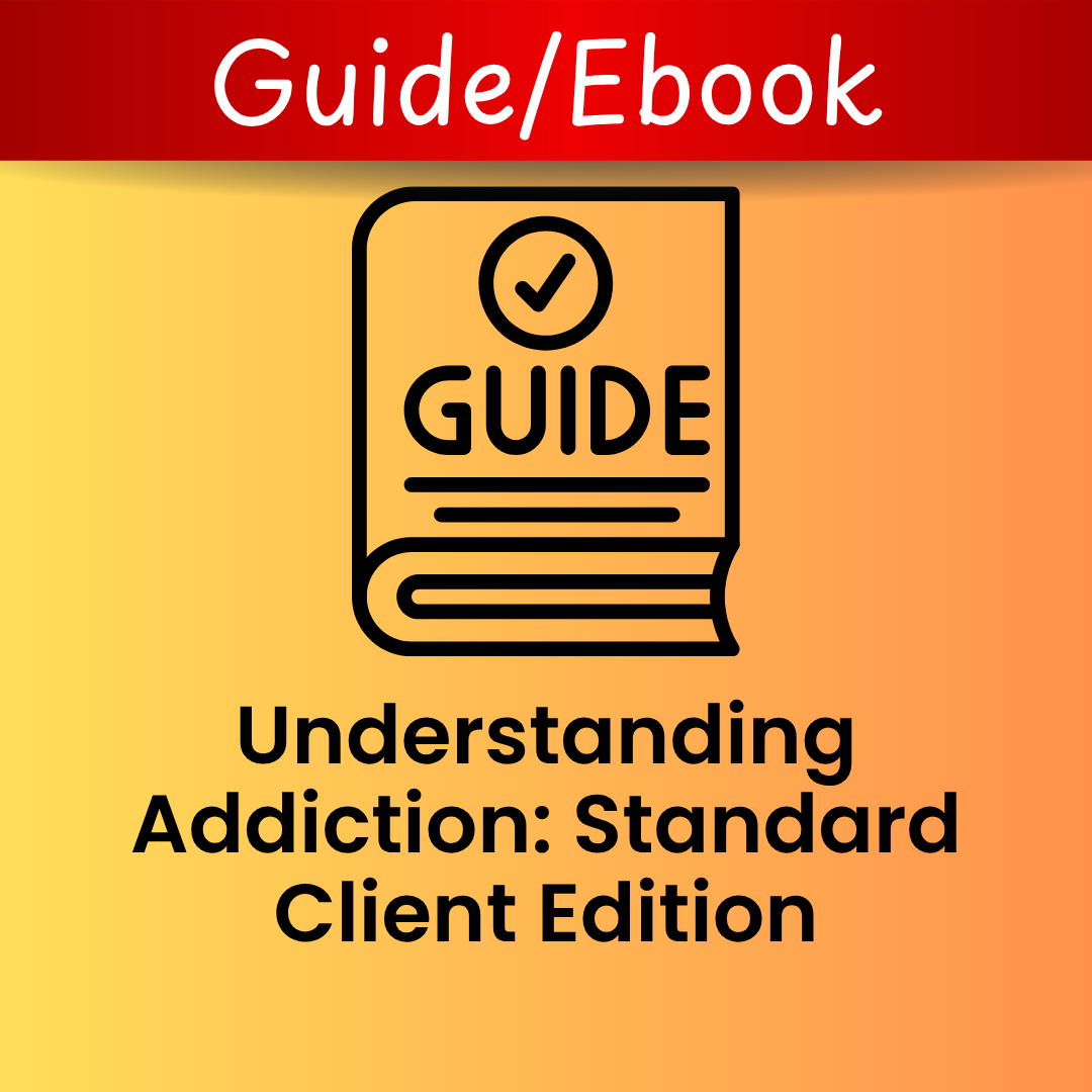 Understanding Addiction: Standard Client Edition (PDF)