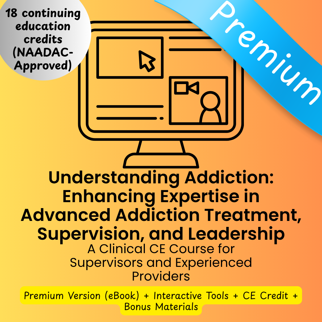 CE Course (18 Hours)- The Truth Behind the Struggle: A Comprehensive Guide to Understanding Addiction (Advanced-Premium)