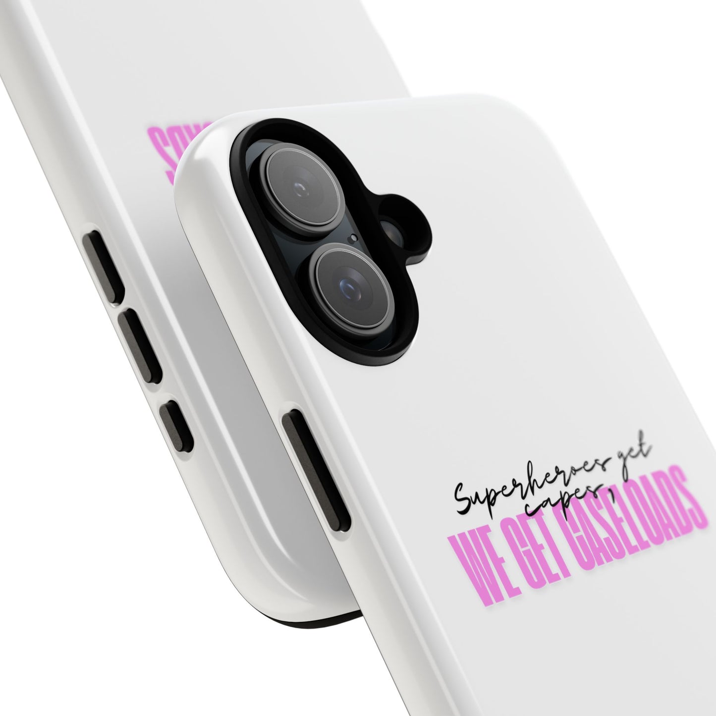 Counselor Phone Case — "Superheroes Get Capes, We Get Caseloads" (Pink Tough Case)