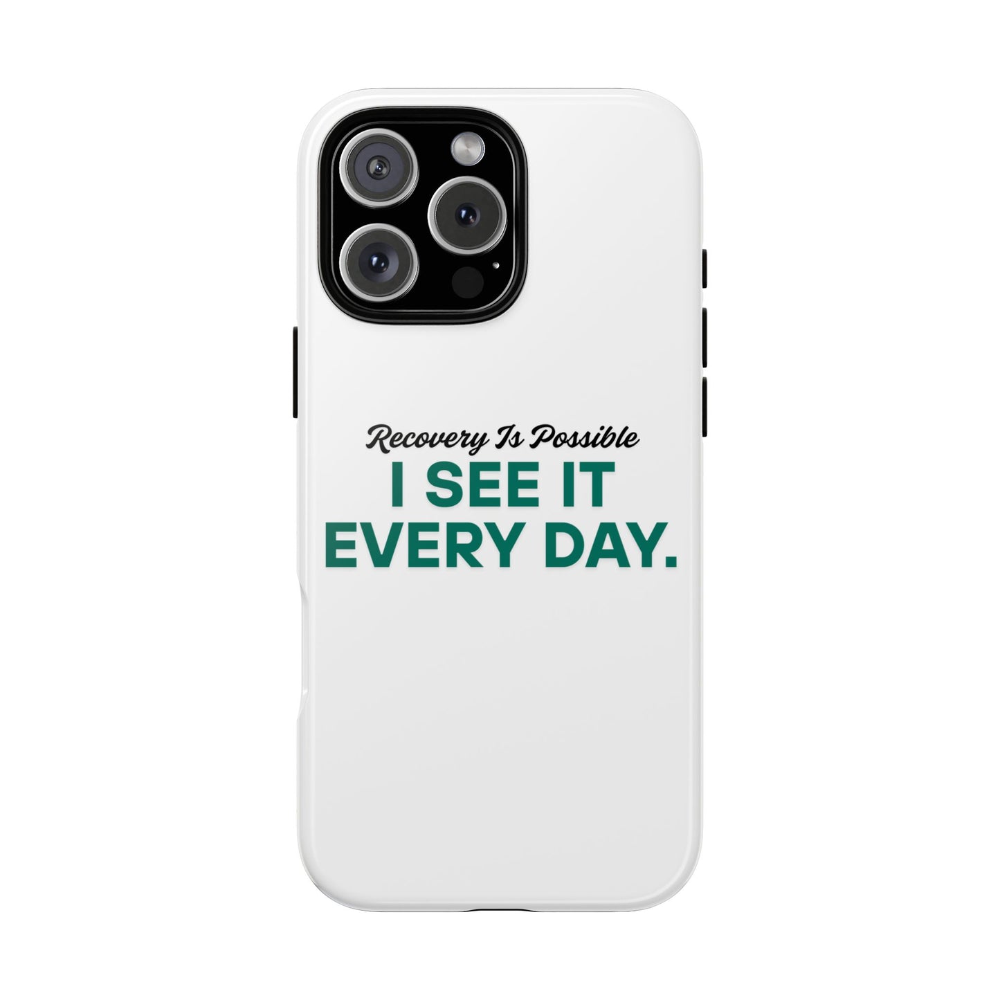 Recovery Affirmation Phone Case — "I See It Every Day" | Tough Case