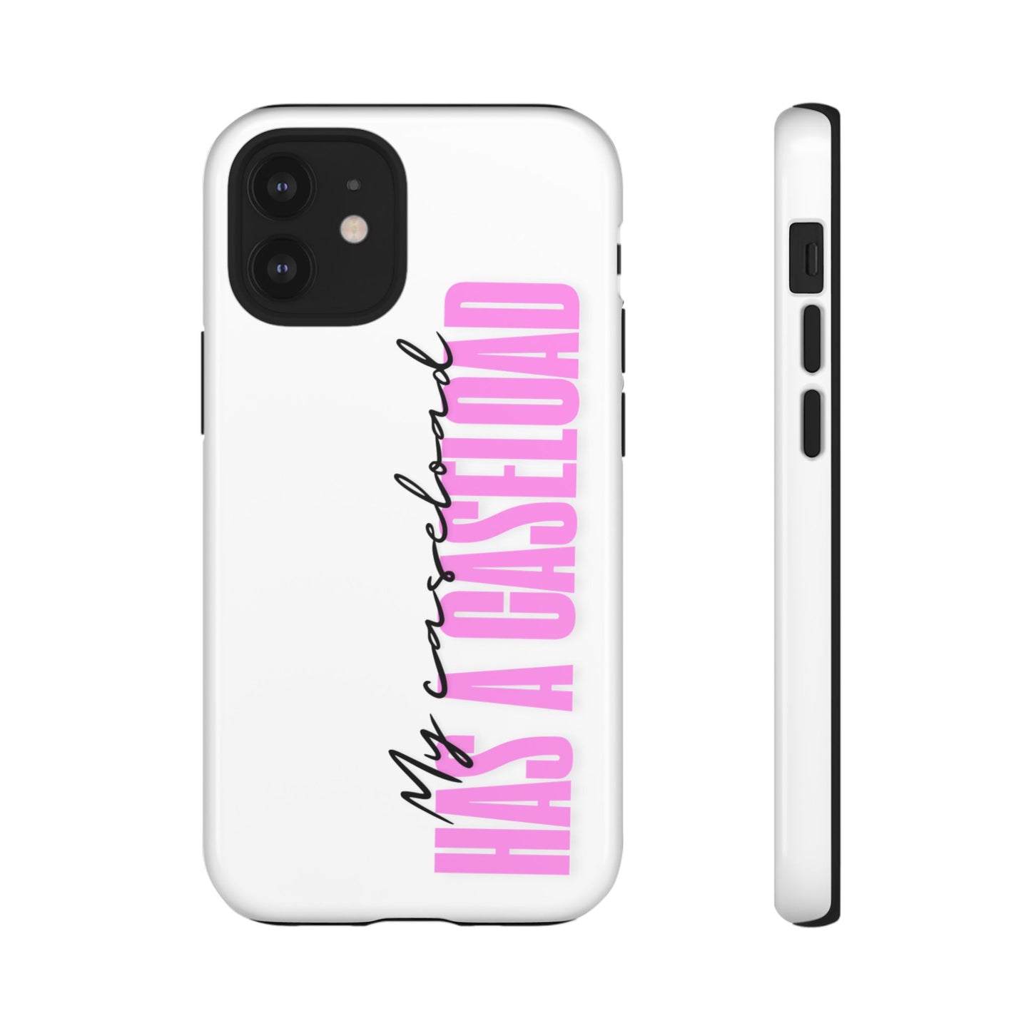 Counselor Phone Case — "My Caseload Has a Caseload" | Pink Tough Case