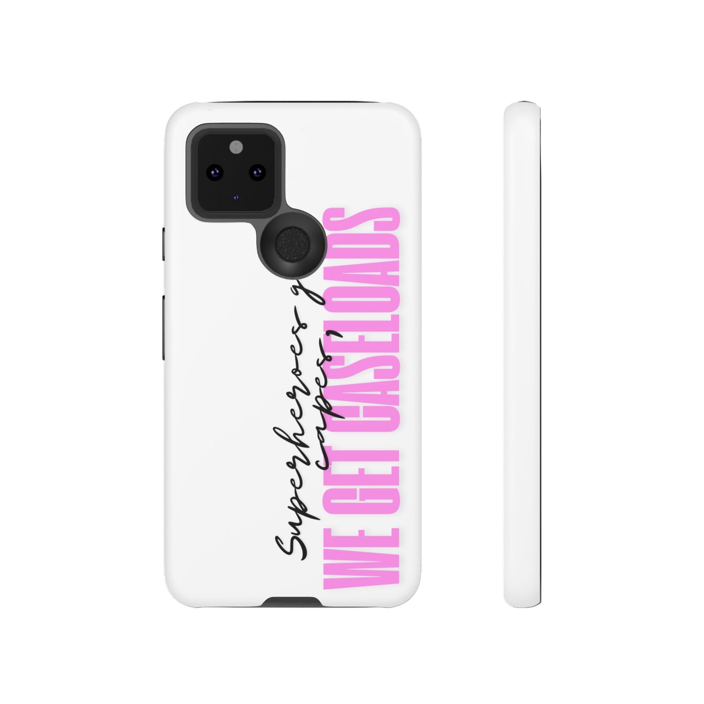 Counselor Phone Case — "Superheroes Get Capes, We Get Caseloads" (Pink Vertical Tough Case)