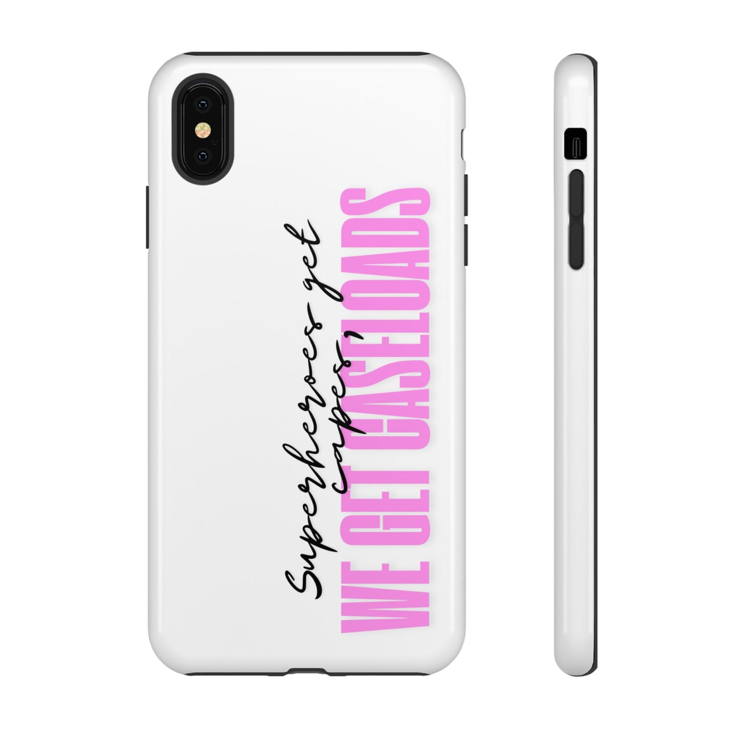Counselor Phone Case — "Superheroes Get Capes, We Get Caseloads" (Pink Vertical Tough Case)