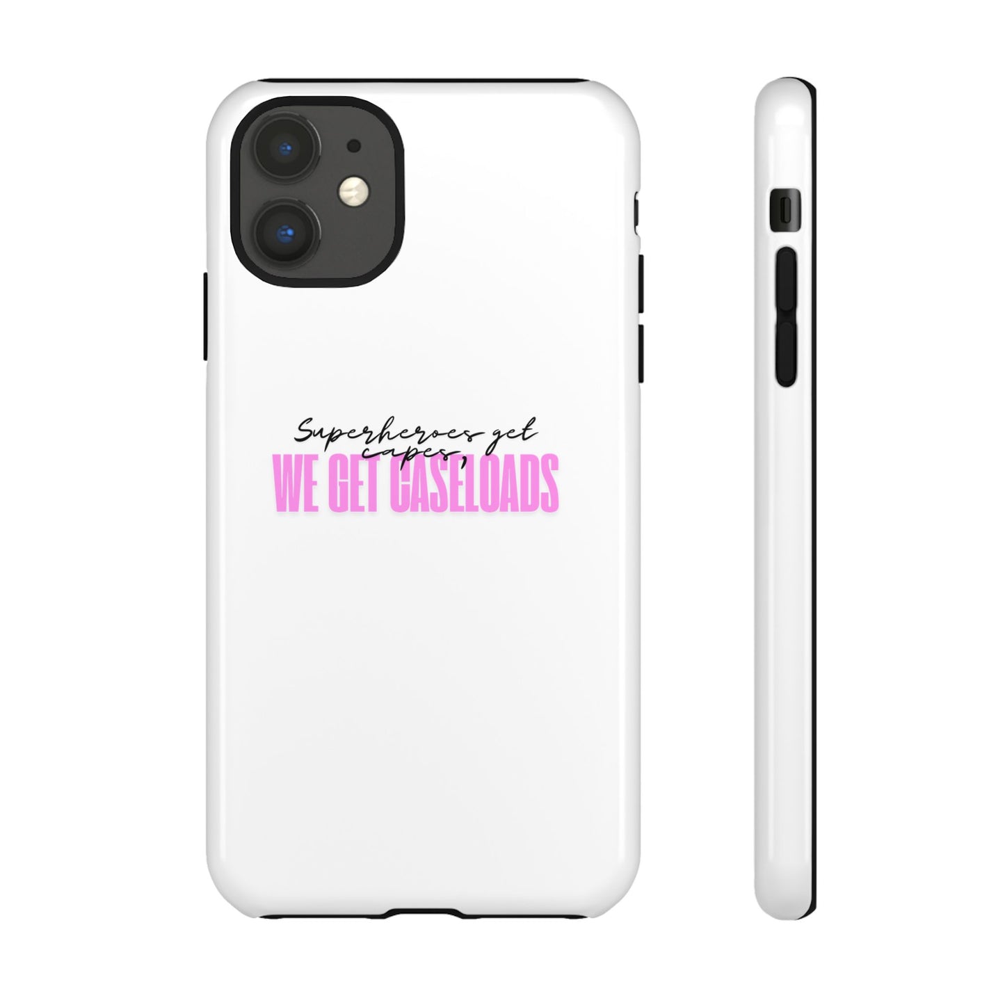 Counselor Phone Case — "Superheroes Get Capes, We Get Caseloads" (Pink Tough Case)