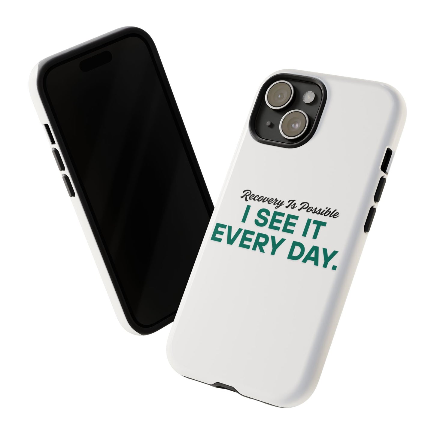 Recovery Affirmation Phone Case — "I See It Every Day" | Tough Case
