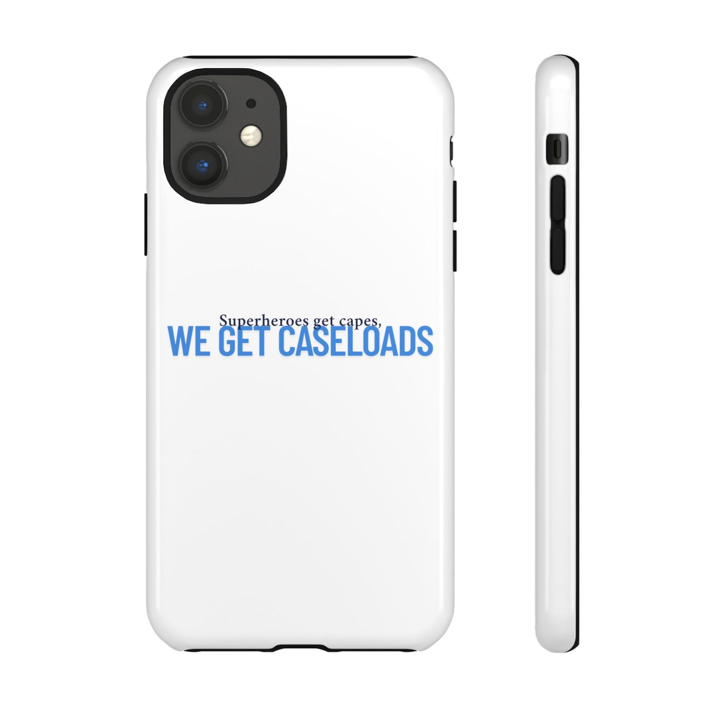 Counselor Phone Case — "Superheroes Get Capes, We Get Caseloads" | Tough Case