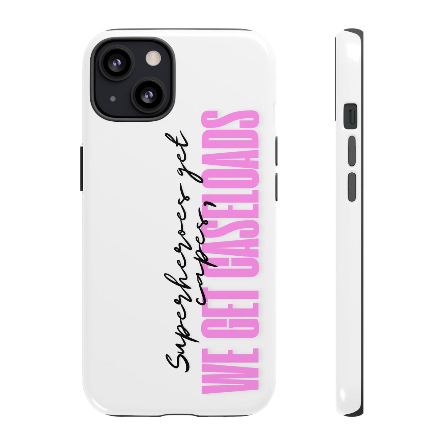 Counselor Phone Case — "Superheroes Get Capes, We Get Caseloads" (Pink Vertical Tough Case)