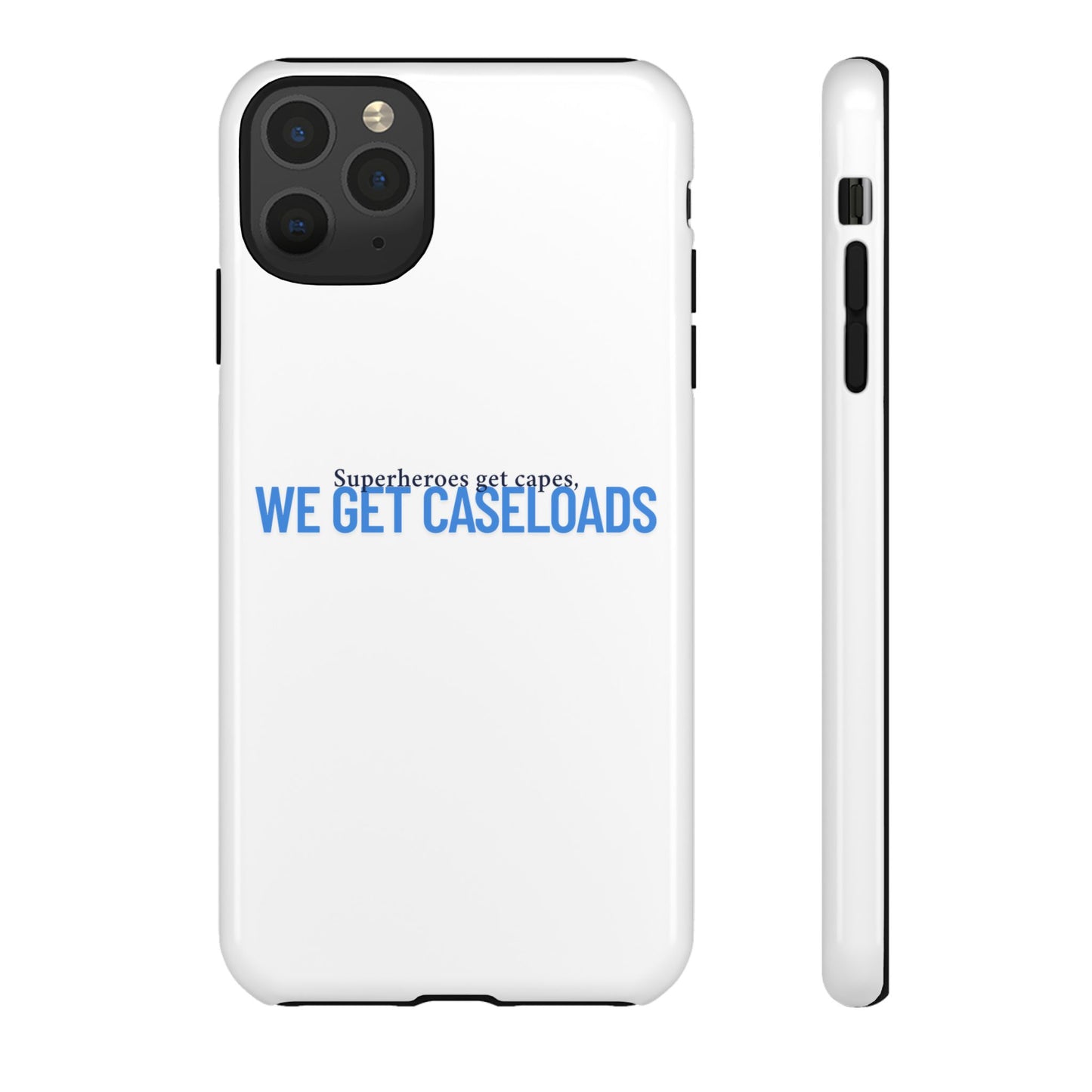 Counselor Phone Case — "Superheroes Get Capes, We Get Caseloads" | Tough Case