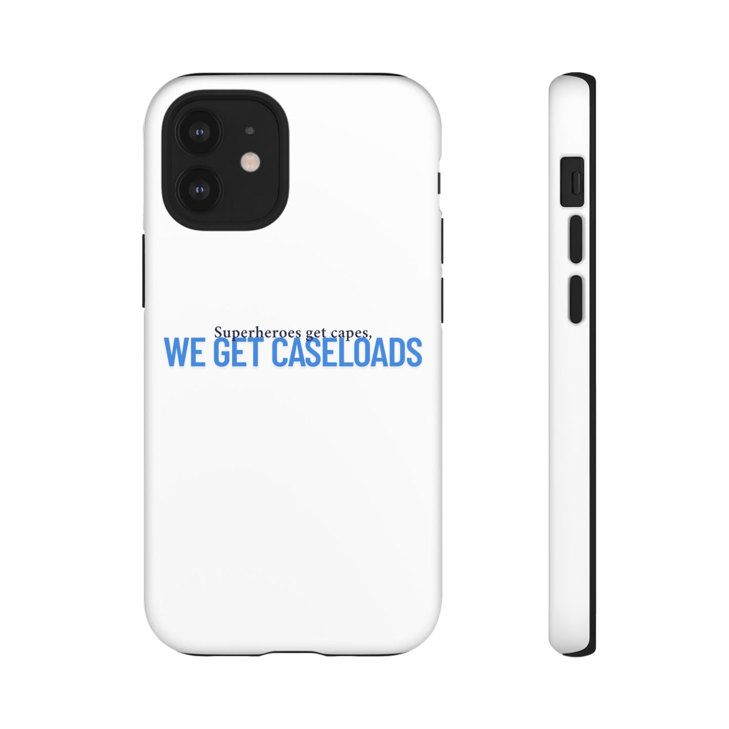 Counselor Phone Case — "Superheroes Get Capes, We Get Caseloads" | Tough Case