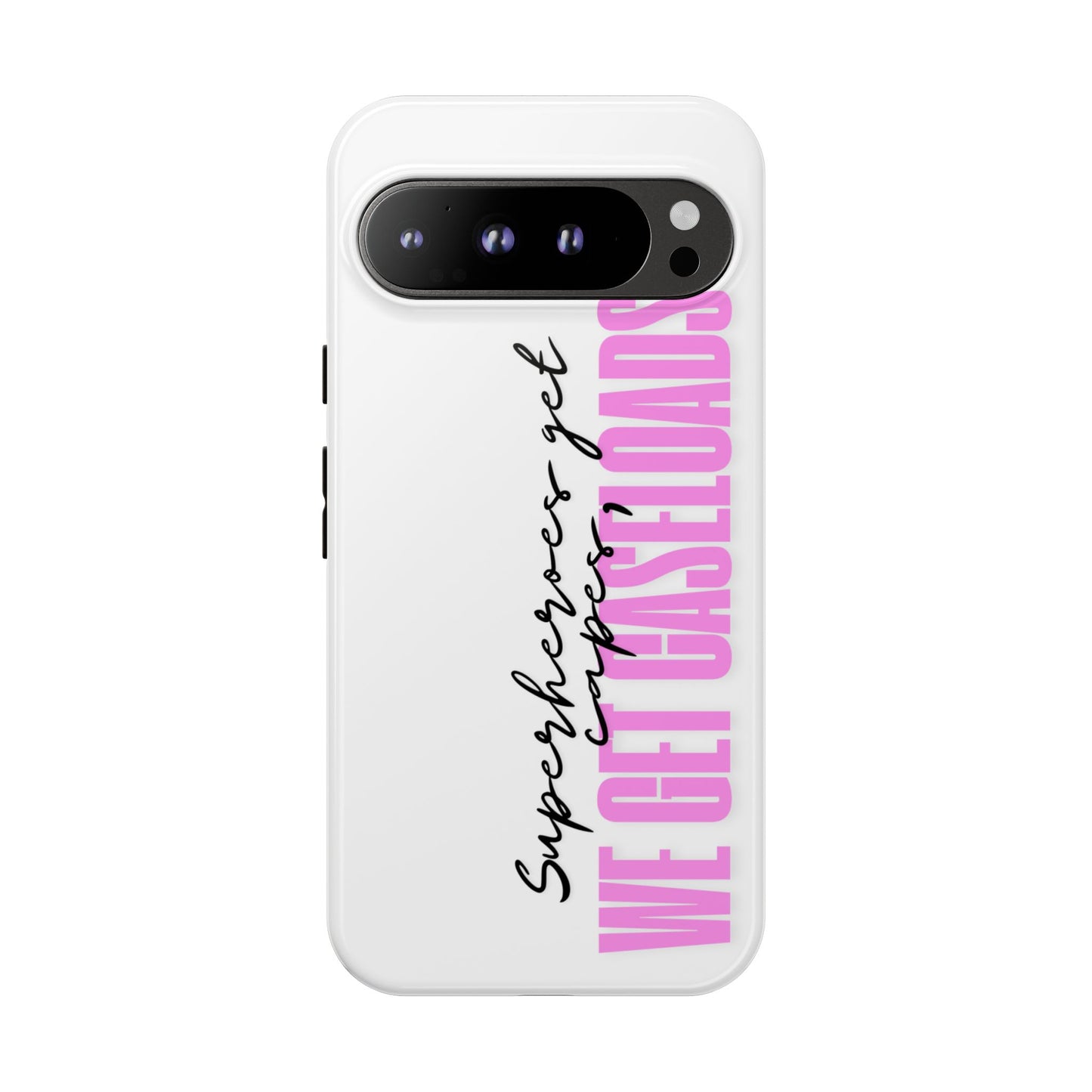 Counselor Phone Case — "Superheroes Get Capes, We Get Caseloads" (Pink Vertical Tough Case)