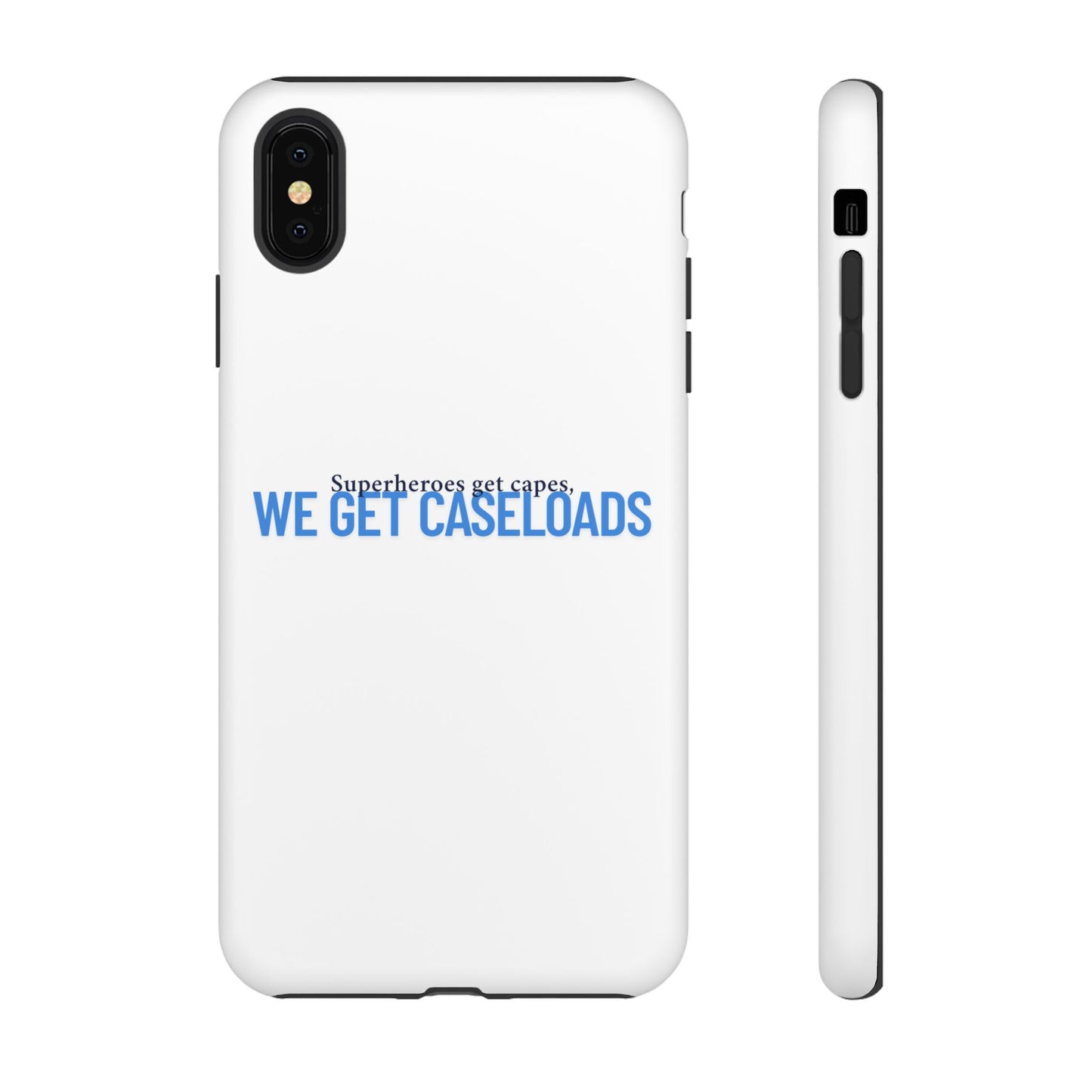 Counselor Phone Case — "Superheroes Get Capes, We Get Caseloads" | Tough Case