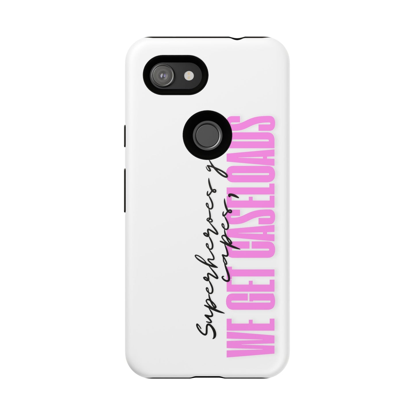 Counselor Phone Case — "Superheroes Get Capes, We Get Caseloads" (Pink Vertical Tough Case)