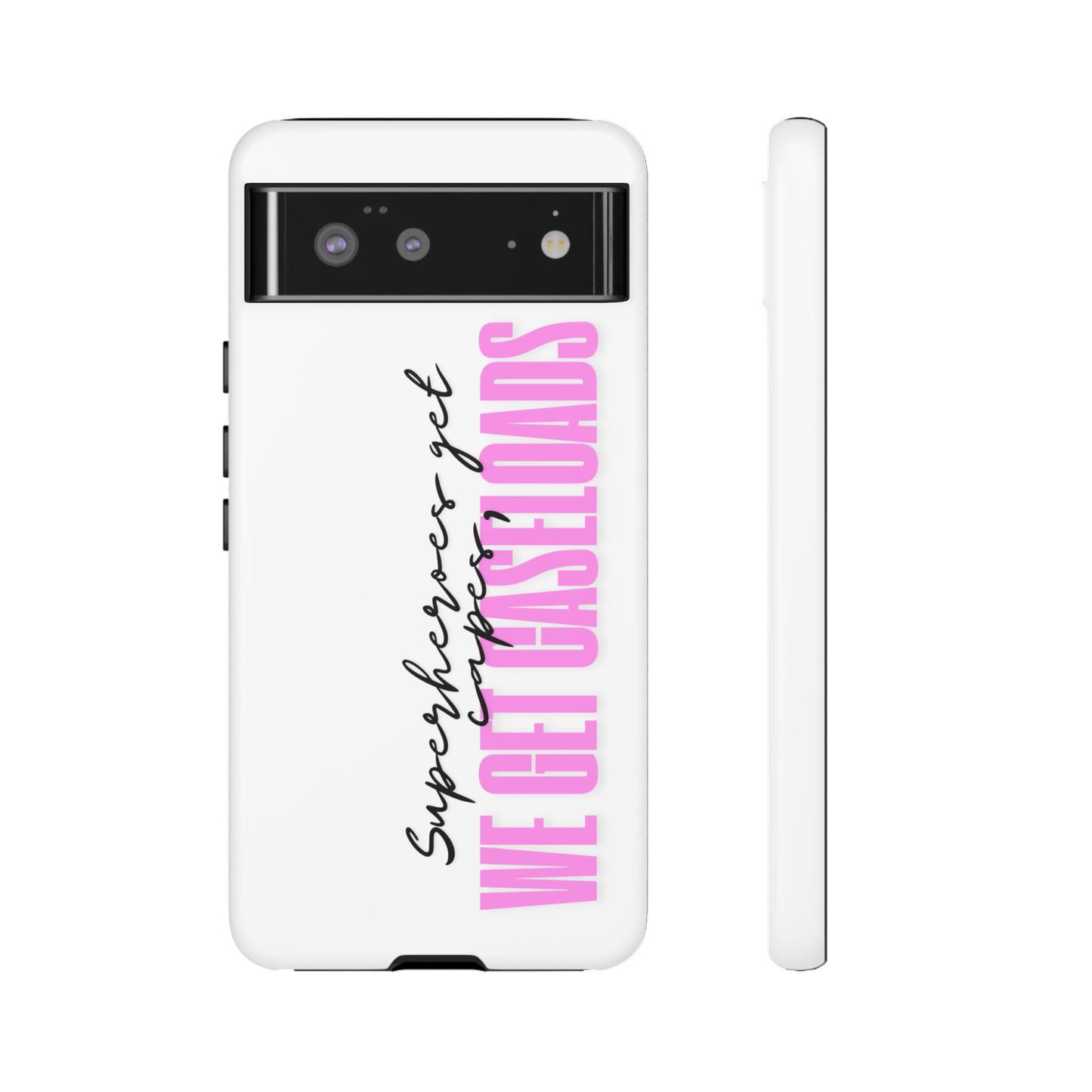 Counselor Phone Case — "Superheroes Get Capes, We Get Caseloads" (Pink Vertical Tough Case)