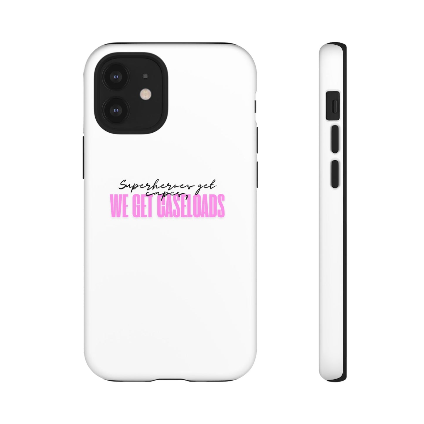 Counselor Phone Case — "Superheroes Get Capes, We Get Caseloads" (Pink Tough Case)
