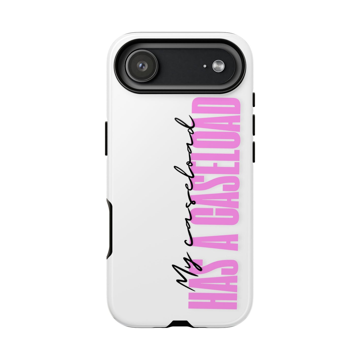 Counselor Phone Case — "My Caseload Has a Caseload" | Pink Tough Case