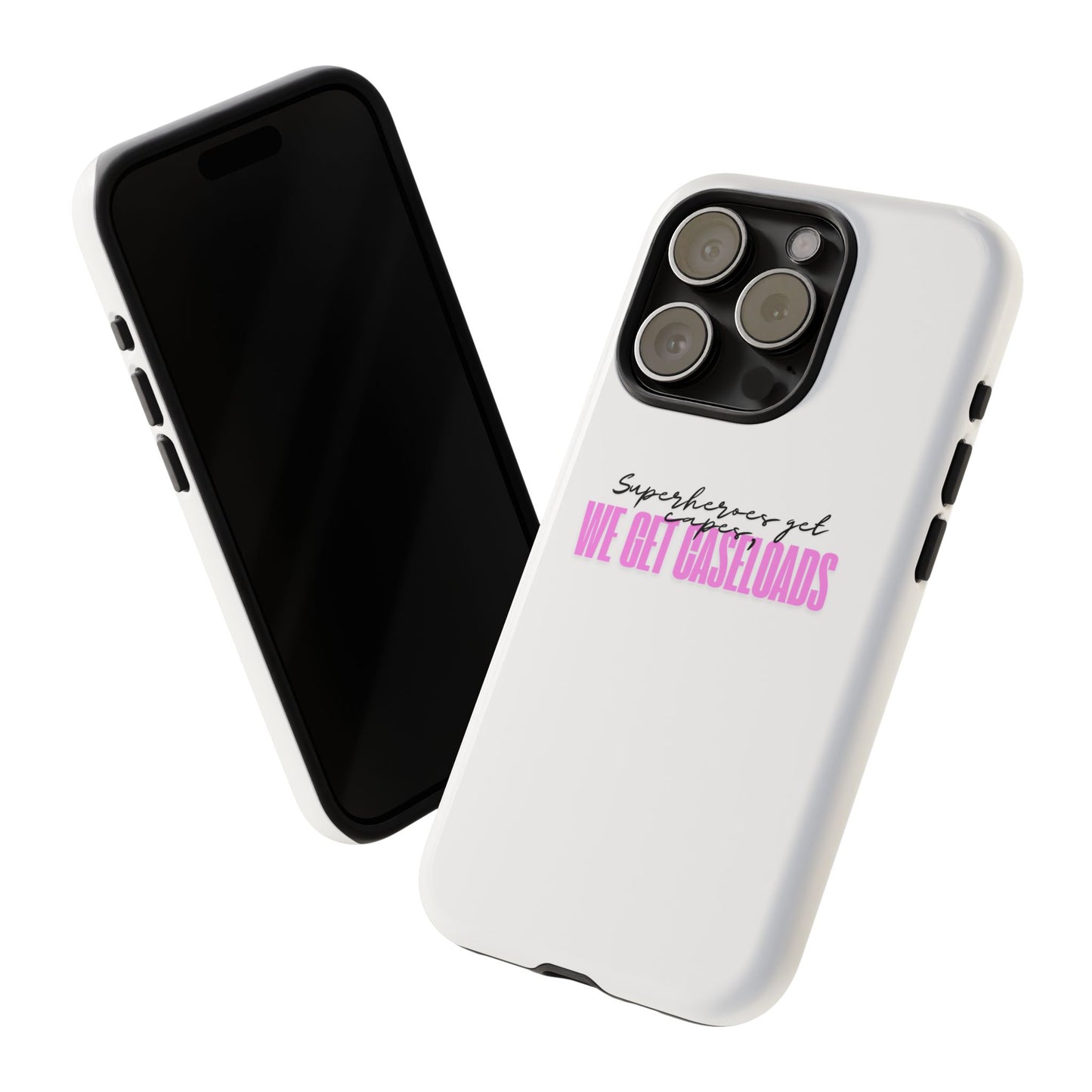 Counselor Phone Case — "Superheroes Get Capes, We Get Caseloads" (Pink Tough Case)