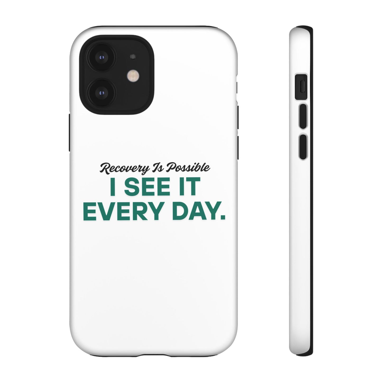 Recovery Affirmation Phone Case — "I See It Every Day" | Tough Case
