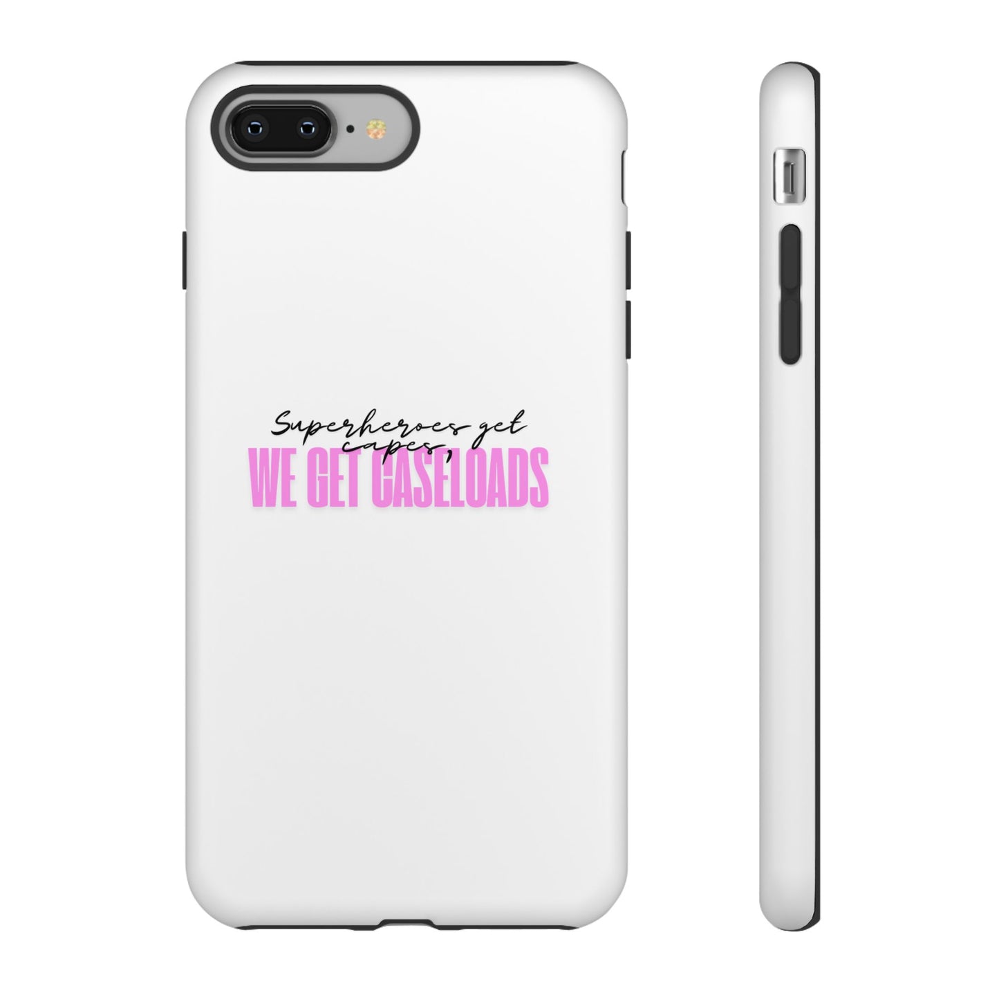 Counselor Phone Case — "Superheroes Get Capes, We Get Caseloads" (Pink Tough Case)