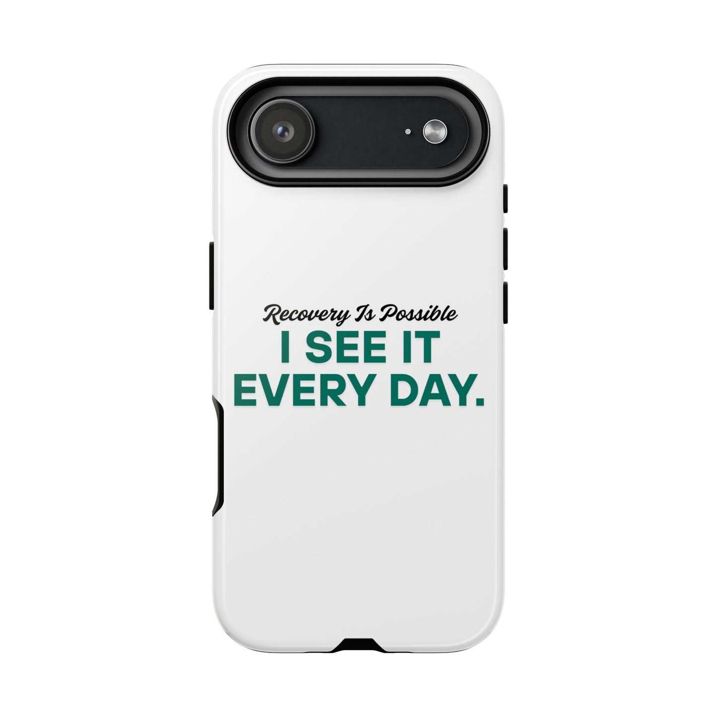 Recovery Affirmation Phone Case — "I See It Every Day" | Tough Case